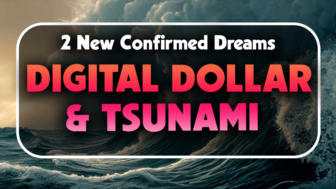 ⁣Two New Confirmed Dreams: Digital Dollar & Tsunami 07/05/2023 - Audio