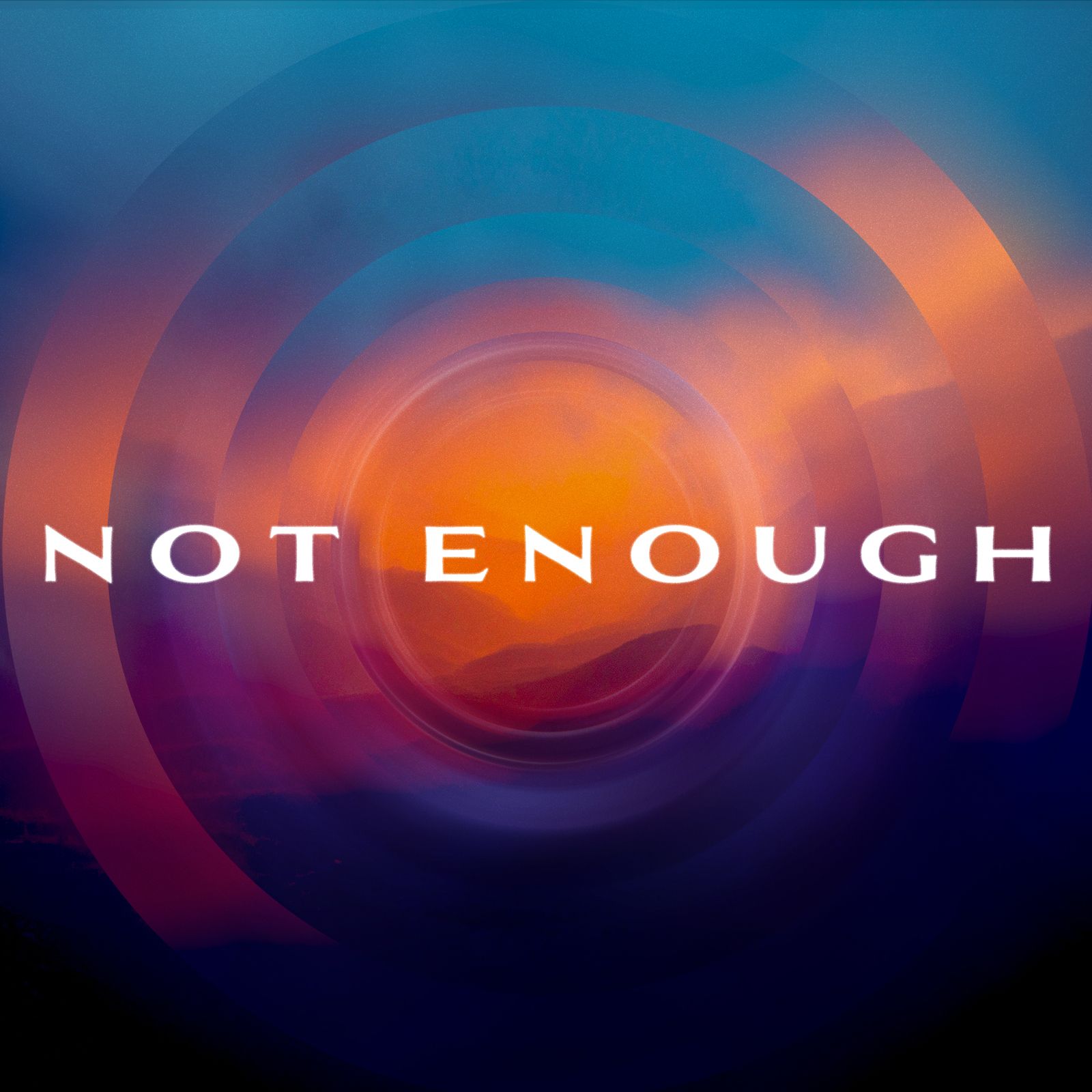 Not Enough