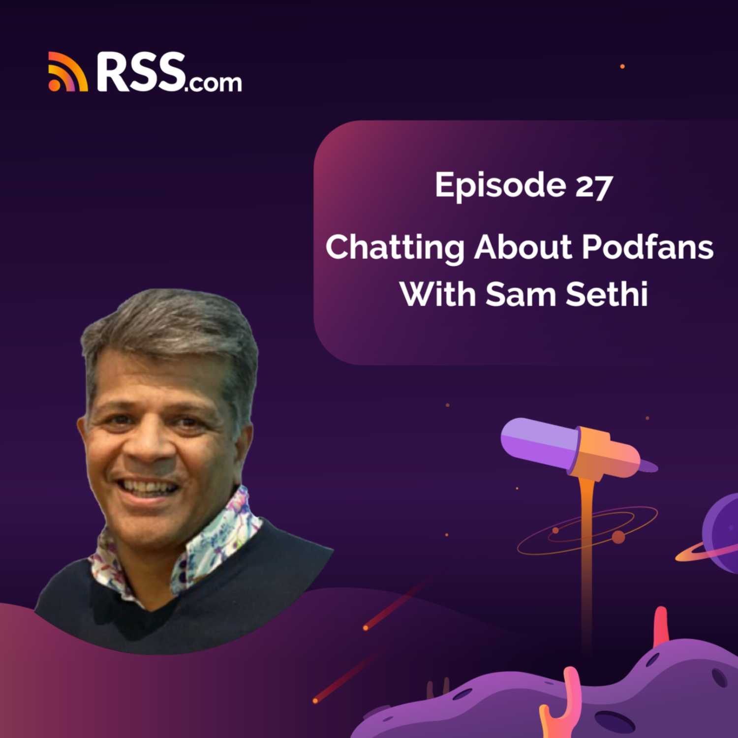 Chatting with Sam Sethi About Podfans 