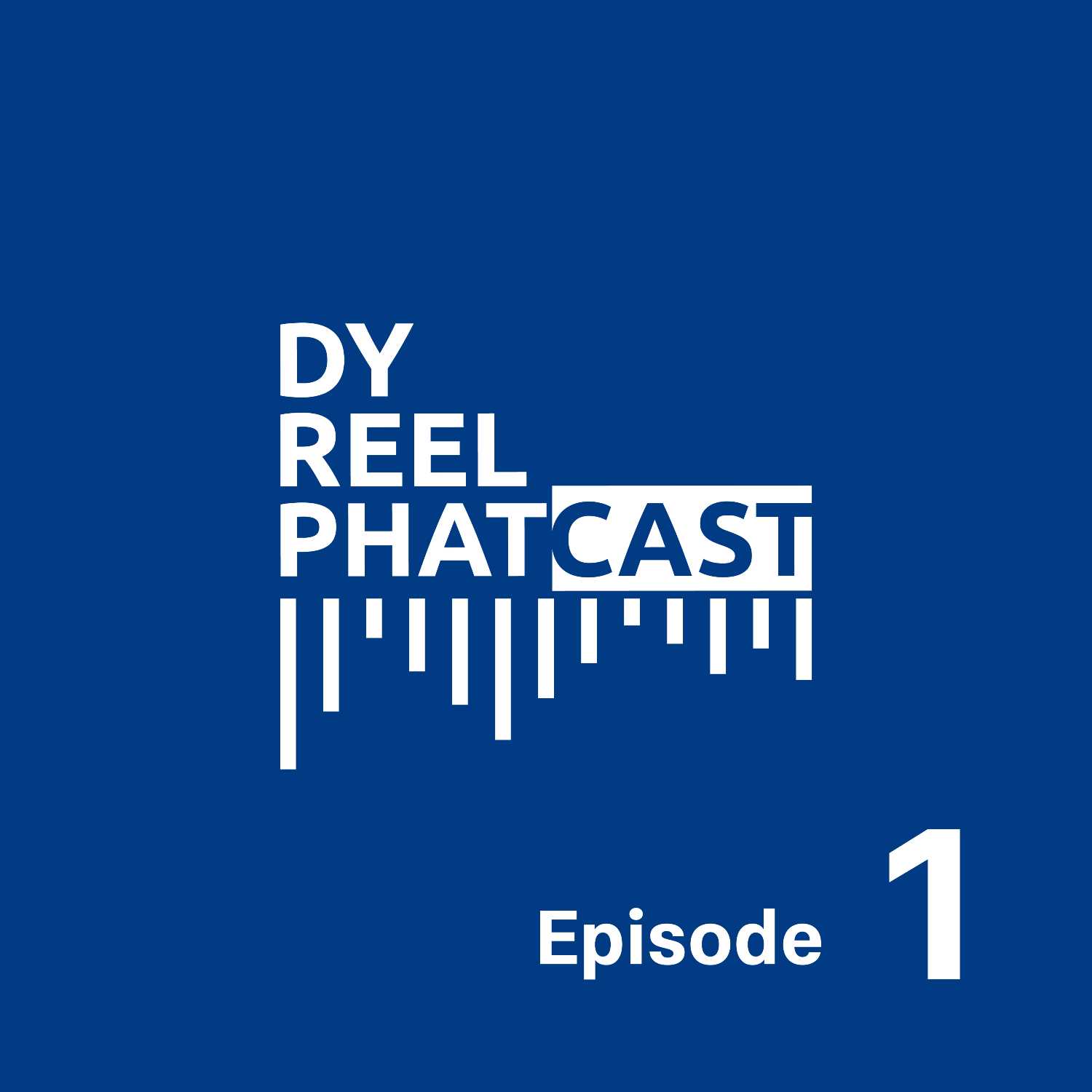 EP1 - What is DyReelPhatcast 