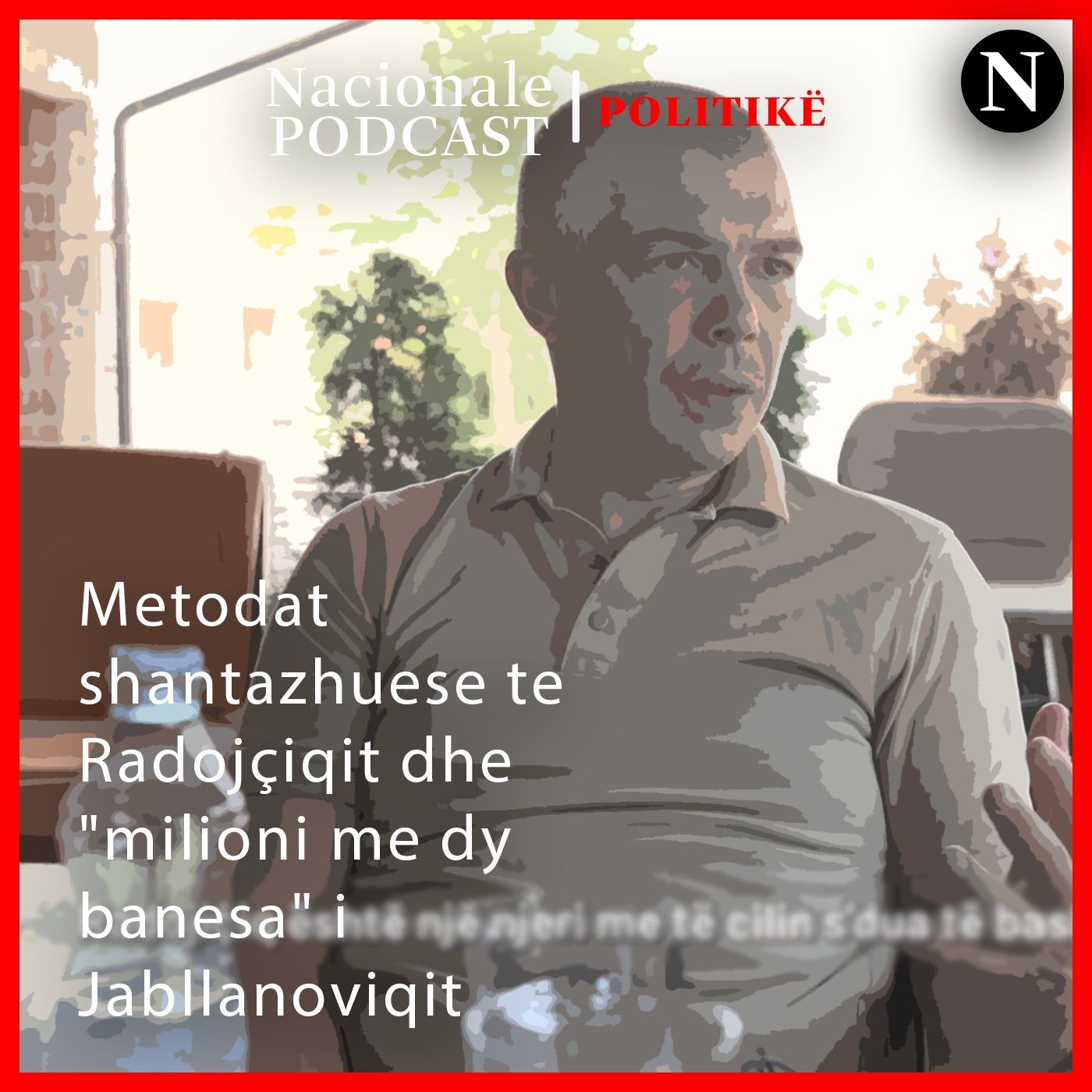 Metodat shantazhuese te Radojçiqit dhe "milioni me dy banesa" i Jabllanoviqit