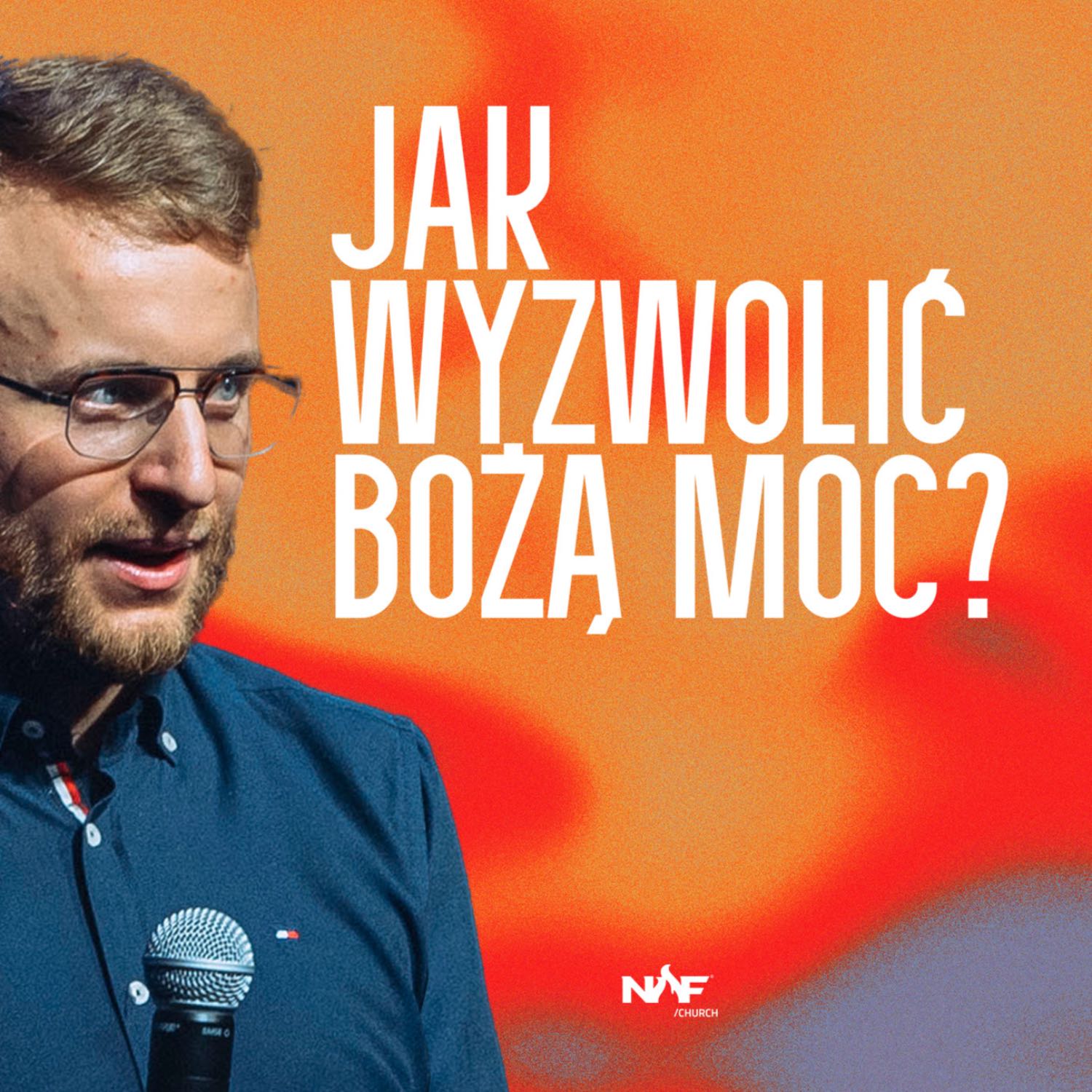 Jak wyzwolić Bożą moc? | ps Jakub Kamiński