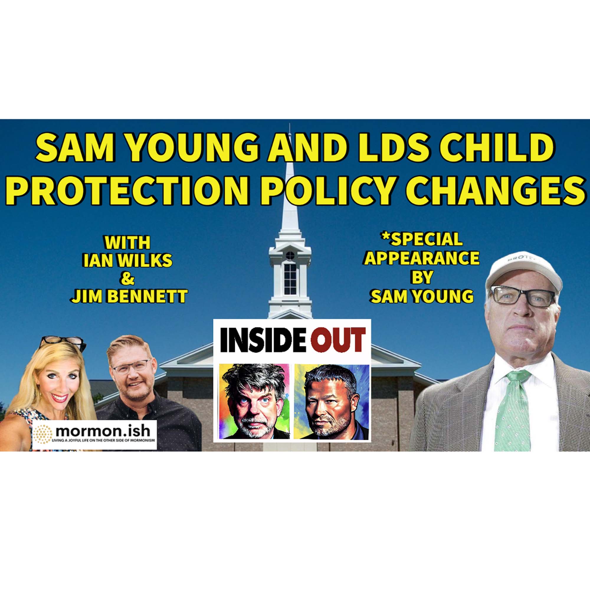 Sam Young and LDS Child Protection Policy Changes: with Inside Out's Ian Wilks and Jim Bennett