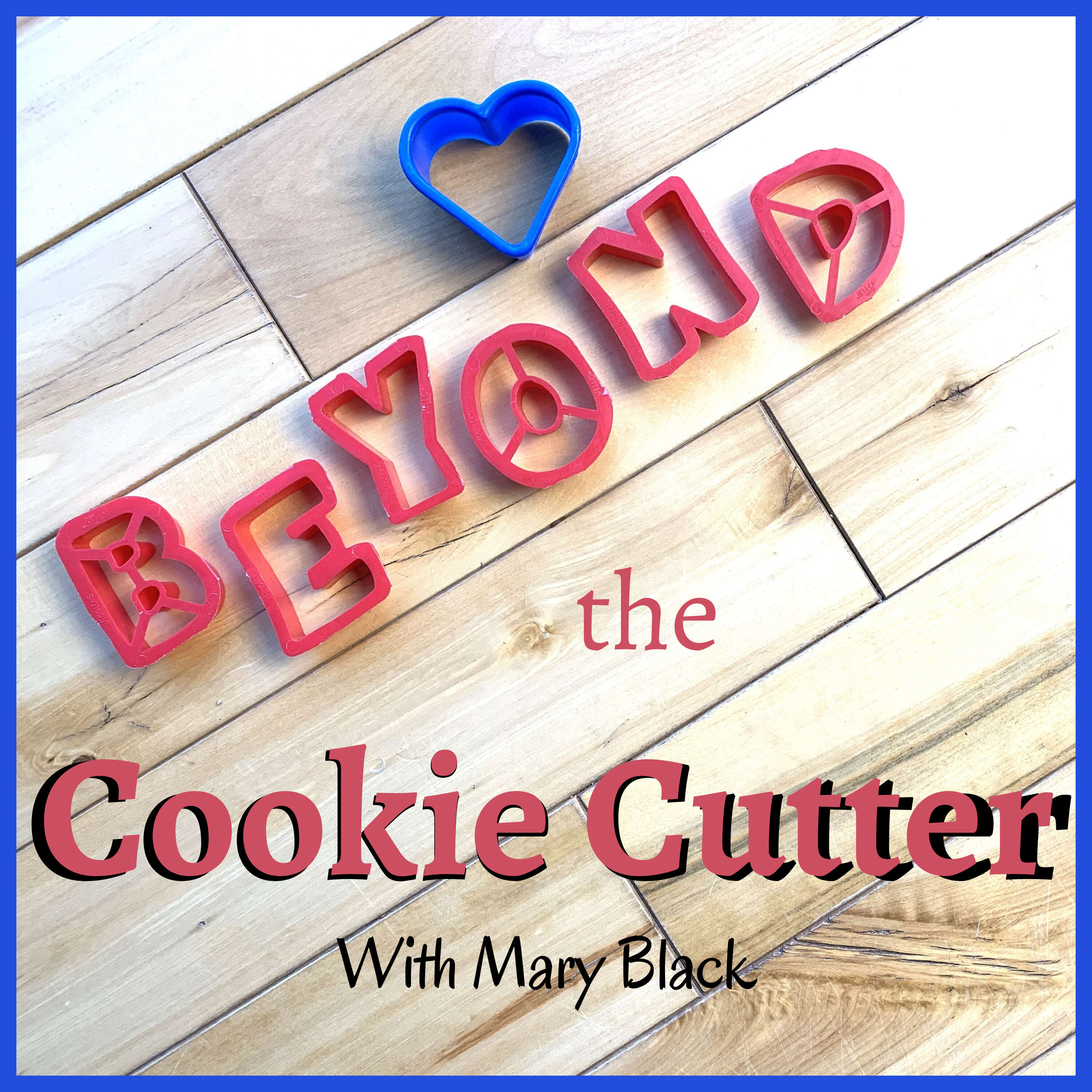 Beyond the Cookie Cutter 