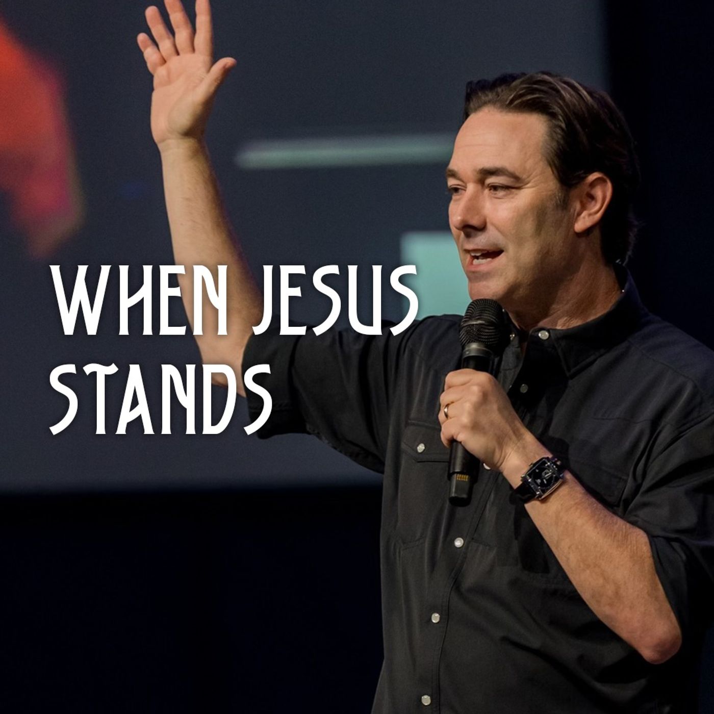 When Jesus Stands