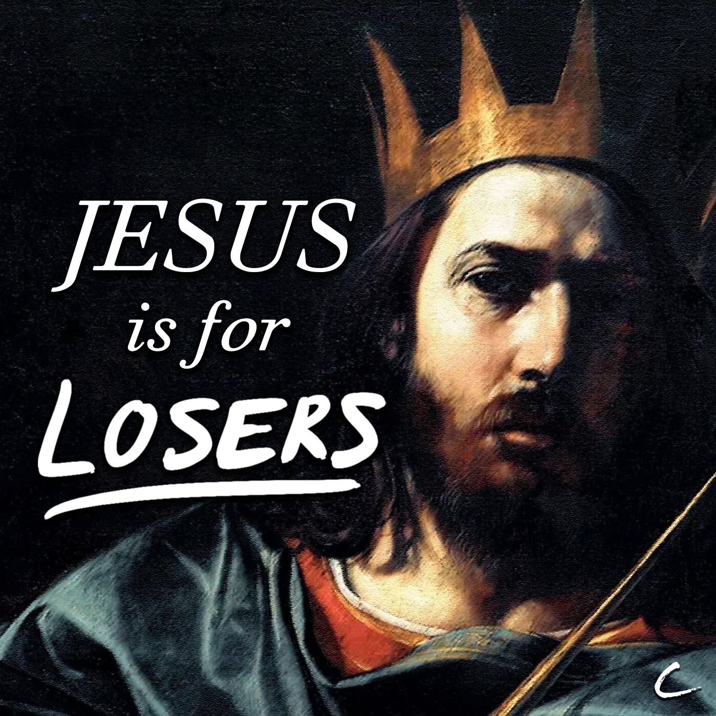 Jesus is for Losers, pt. 2 - David Was a Loser