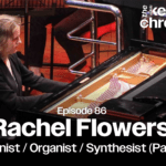 Rachel Flowers, Pianist / Organist / Synthesist (Part 1)