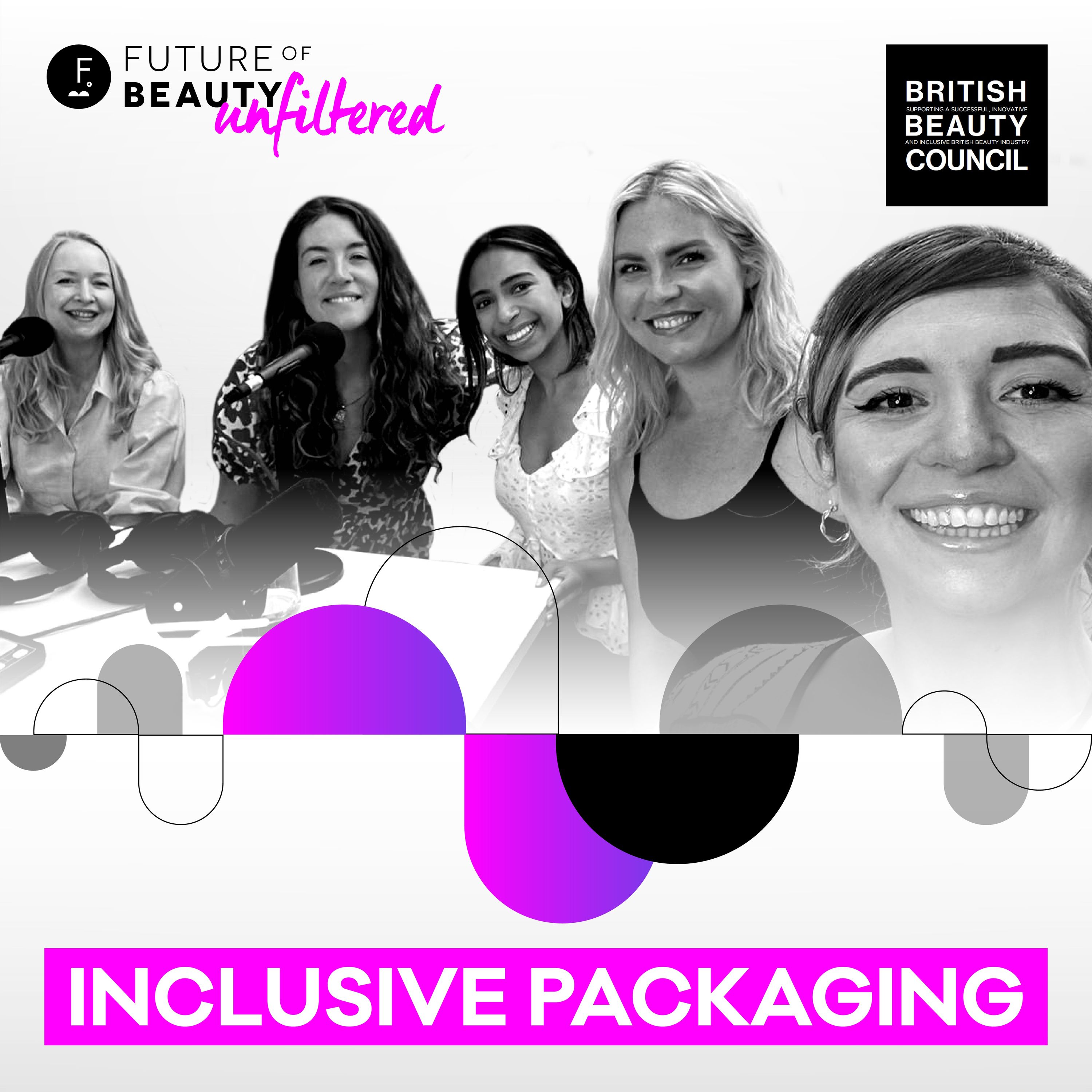 Ep 17 Inclusive Packaging Co-Hosted by British Beauty Council