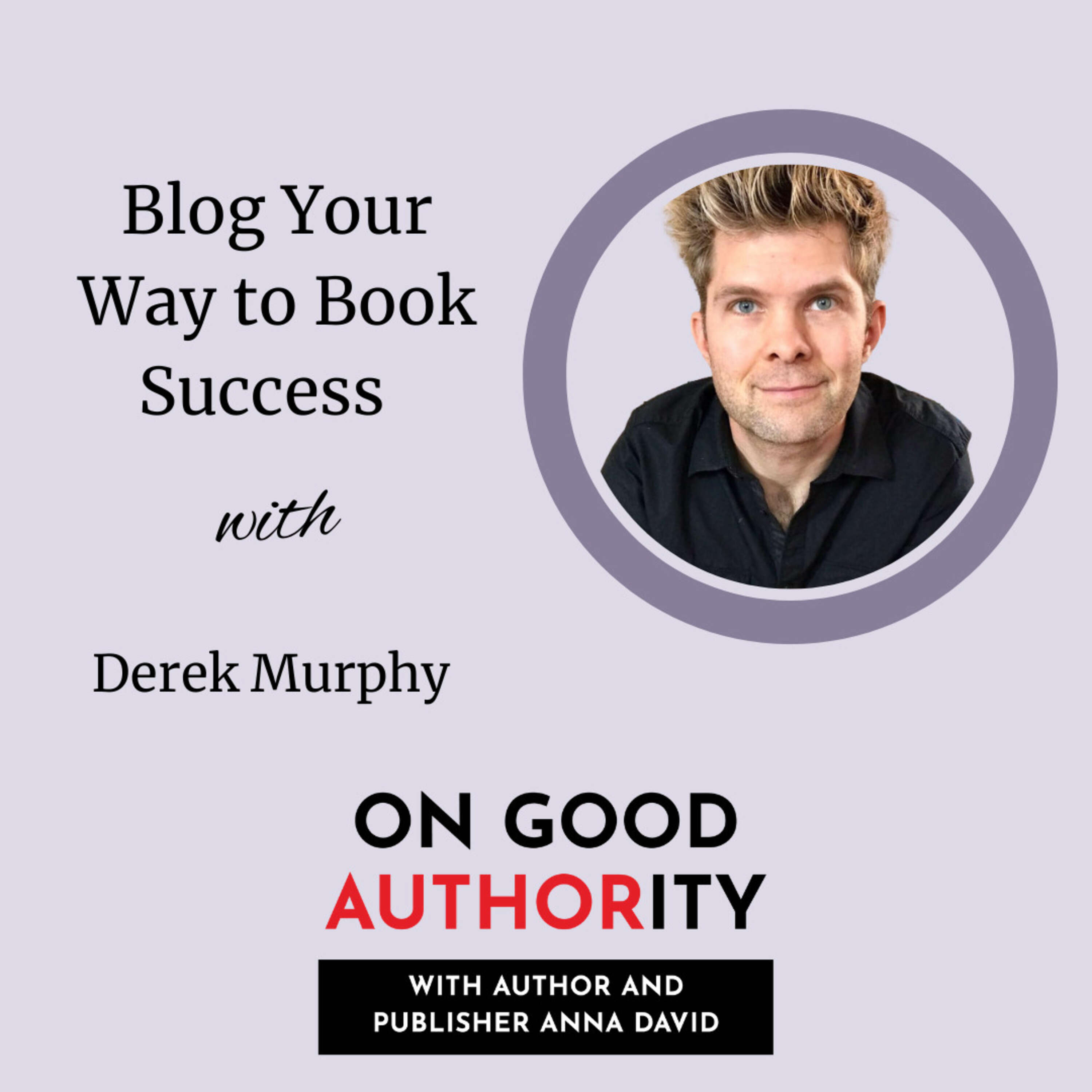 Blog Your Way to Book Success with Derek Murphy