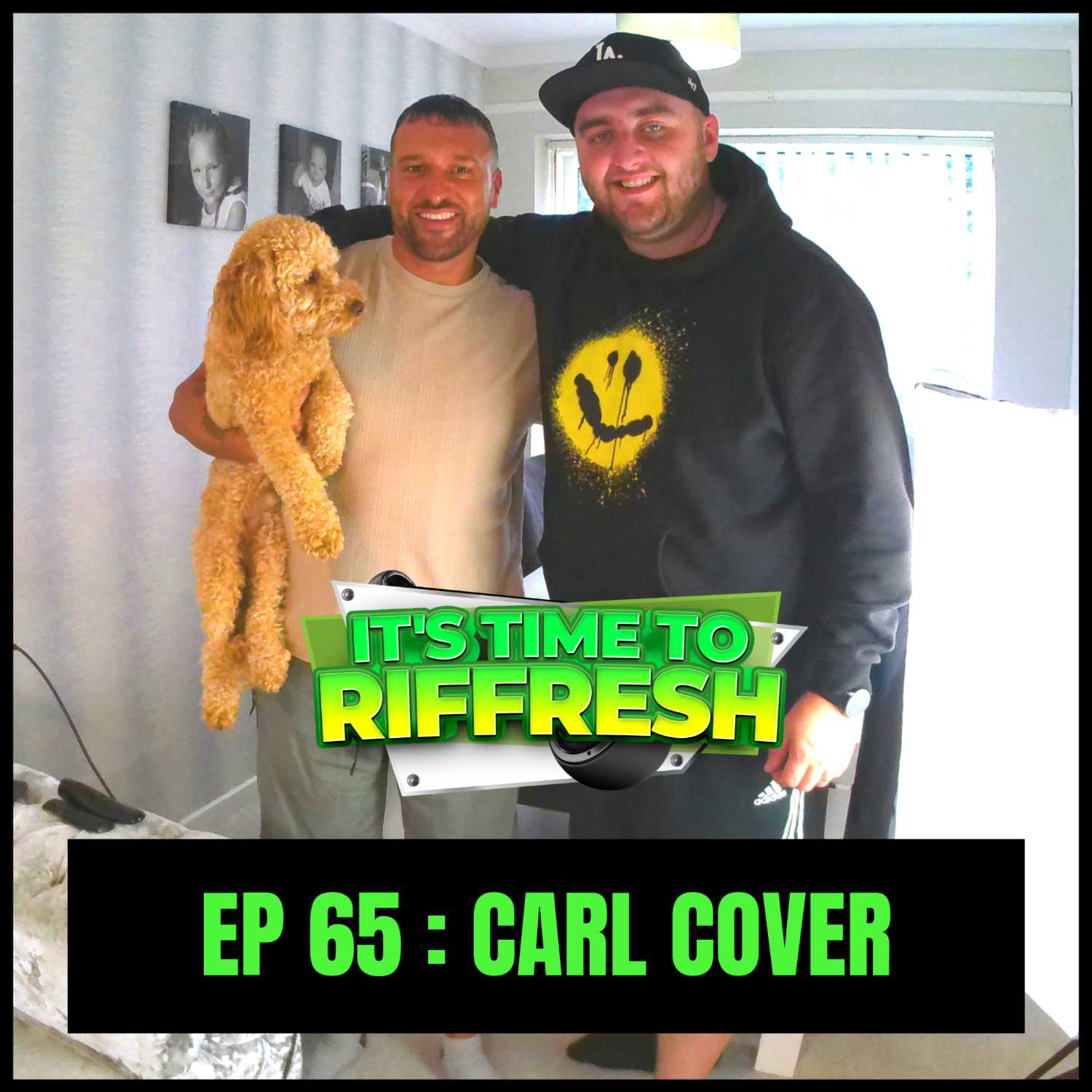 #65 CARL COVER | IT'S TIME TO RIFFRESH PODCAST #65 WITH BRAD RIFFRESH