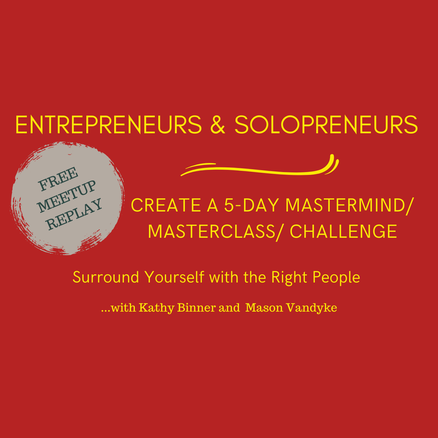 July 28, 2023, Create Your Own Mastermind | SESSION TWO WITH L MASON VAN DYKE