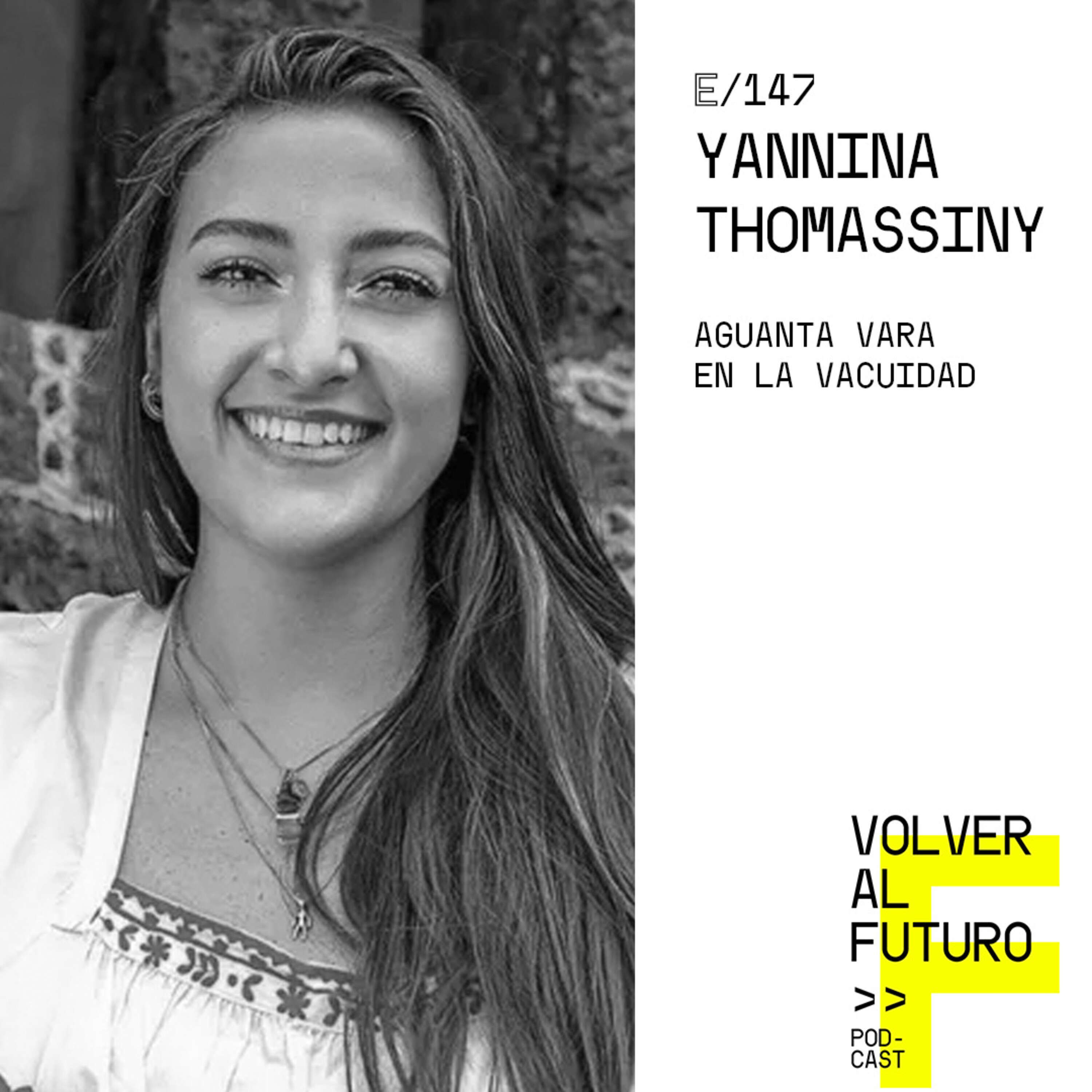 #147 Yannina Thomassiny - Aguanta vara en la vacuidad