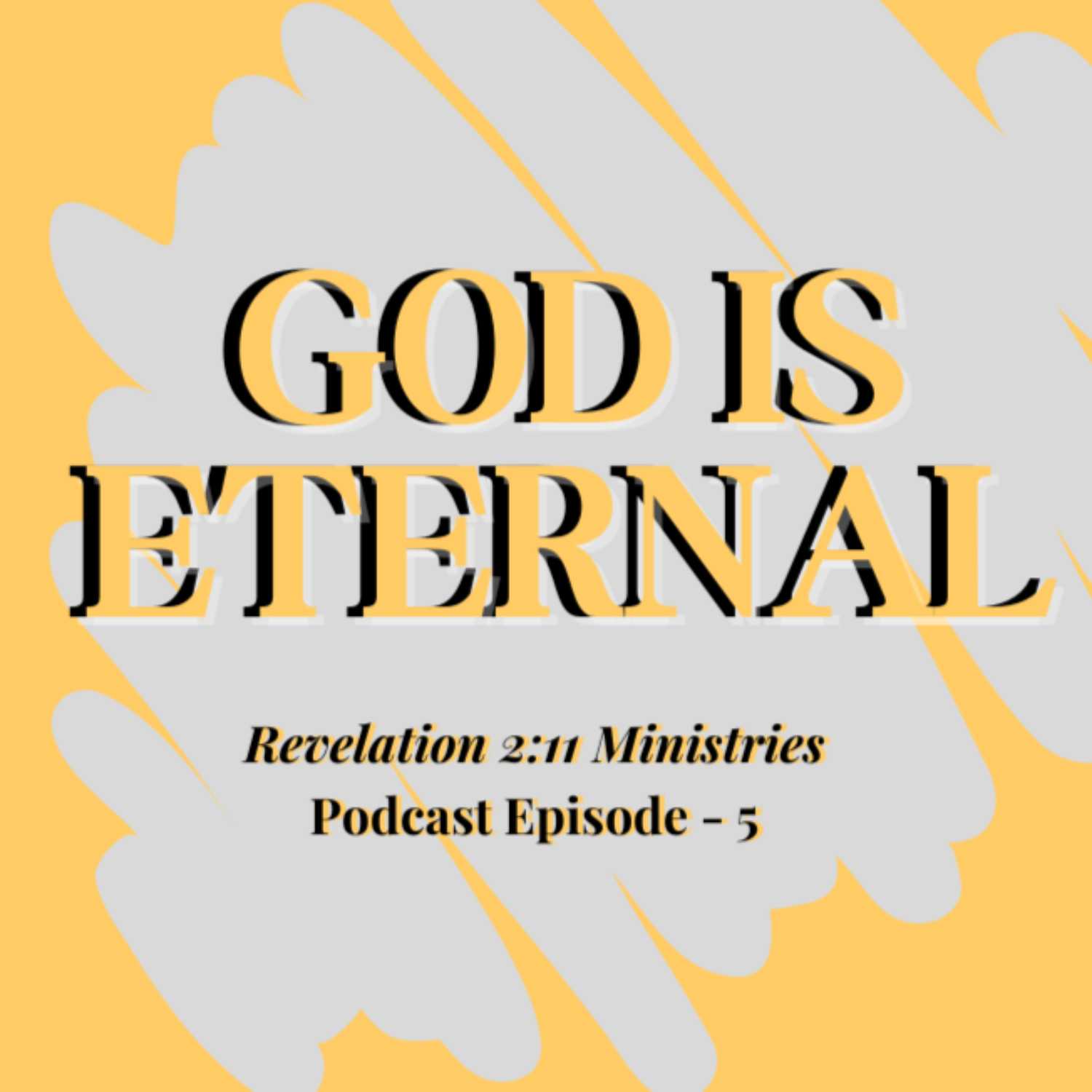 Episode 5 - God Is Eternal!