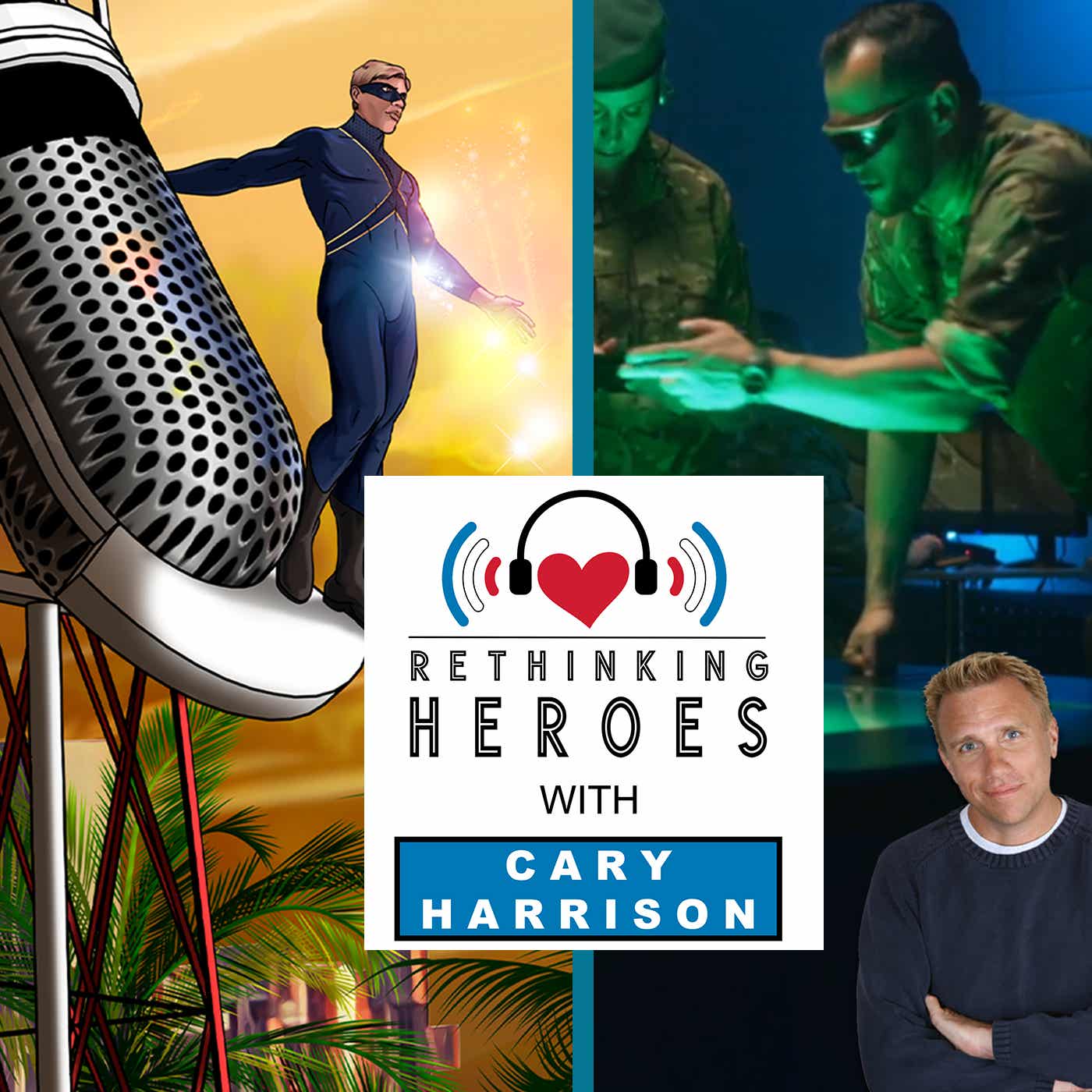 Rethinking Heroes with Cary Harrison 