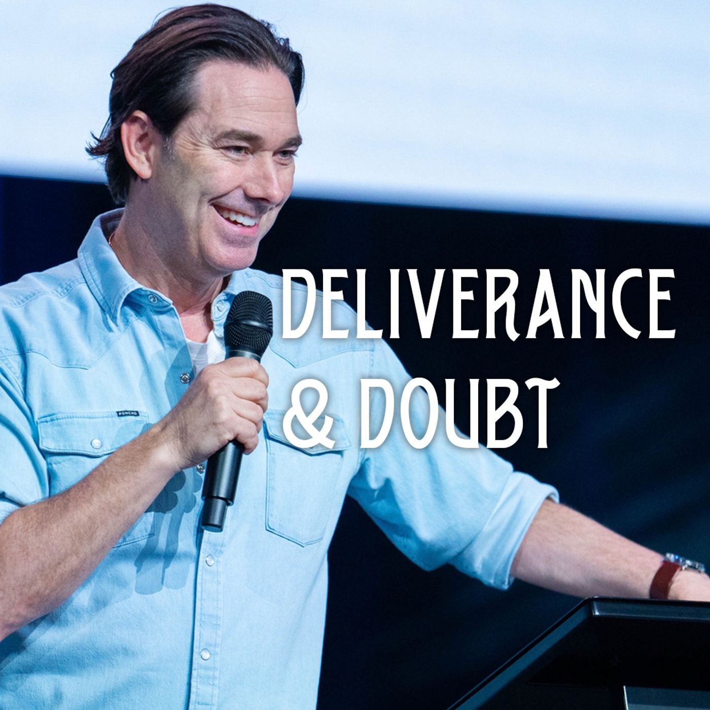 Deliverance & Doubt