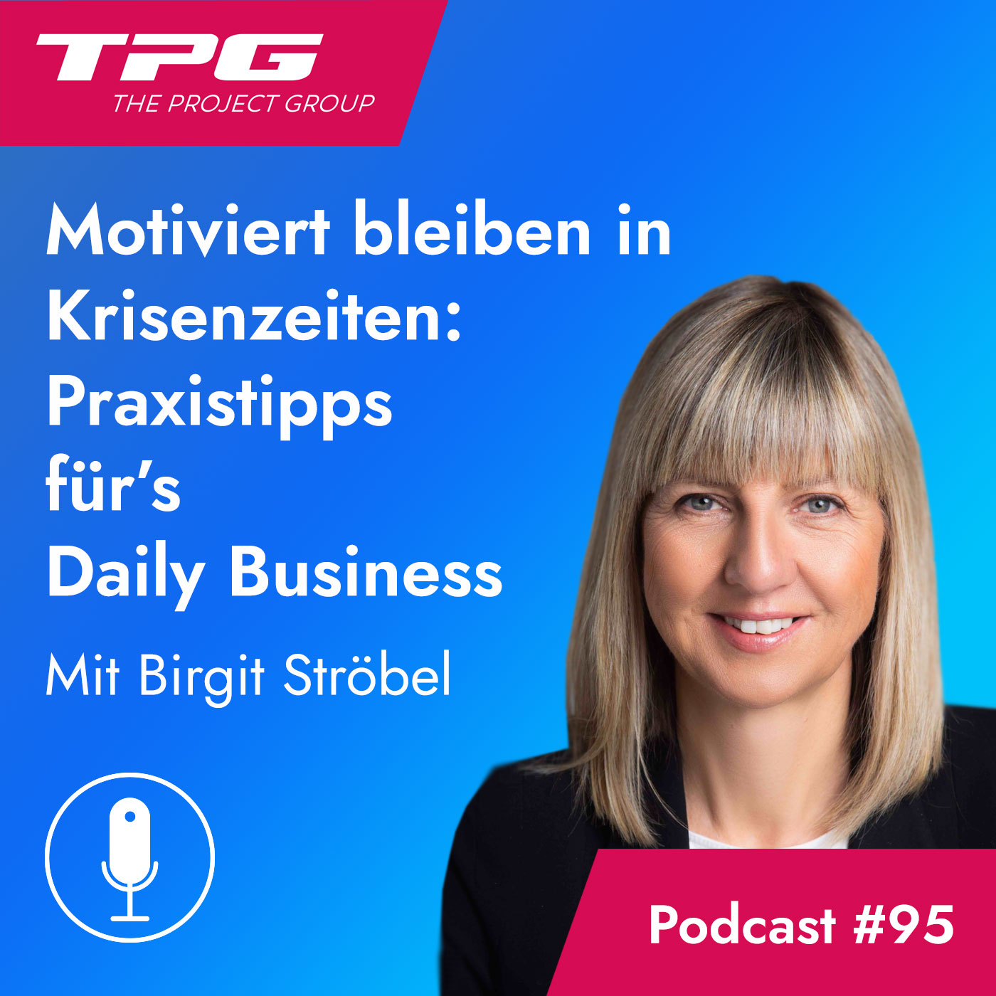 #95 Motiviert bleiben in Krisenzeiten: Praxistipps für’s Daily Business