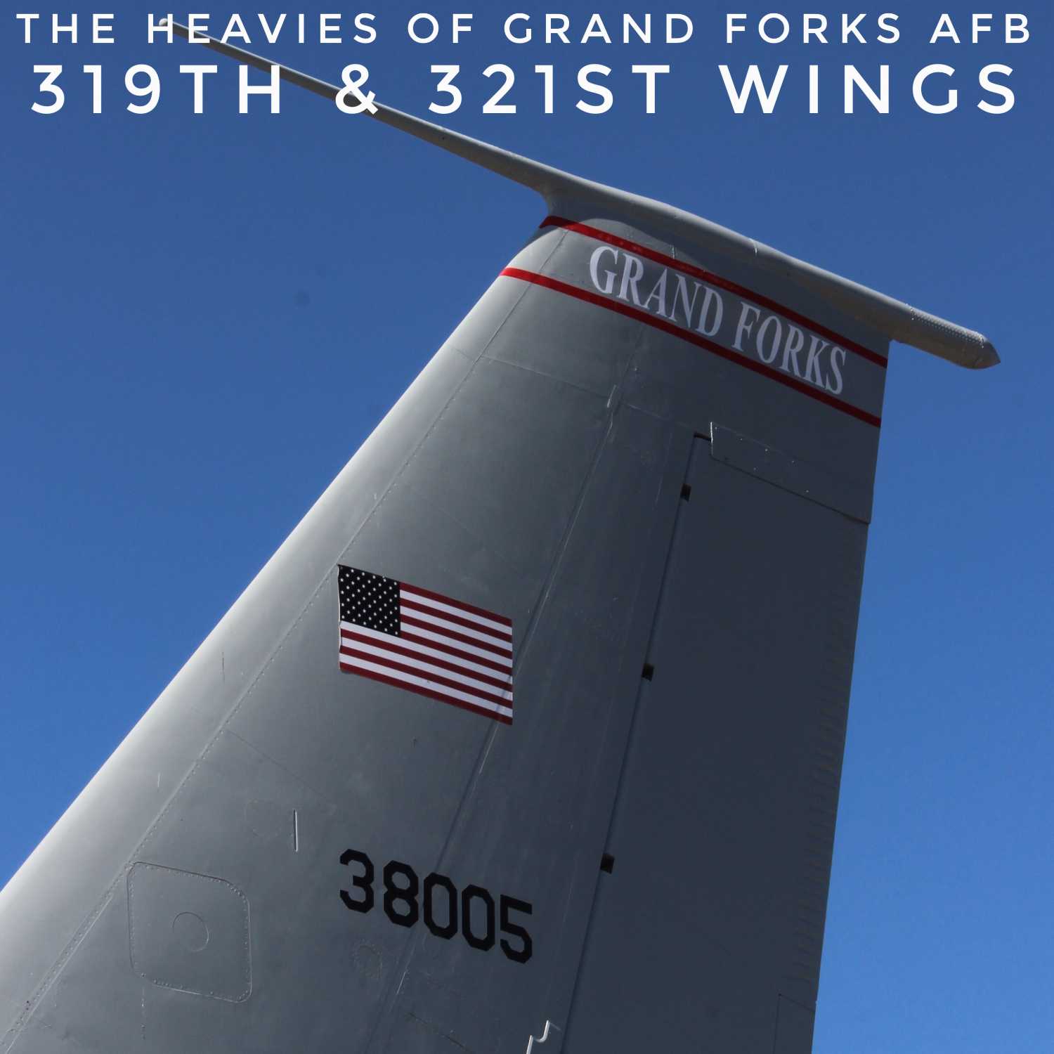 The Heavies of Grand Forks AFB - 319th & 321st Wings 