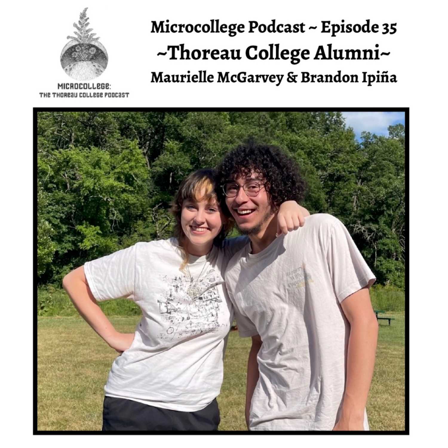 Episode #35: Brandon Ipiña, Maurielle McGarvey - Thoreau College Alumni Reflections