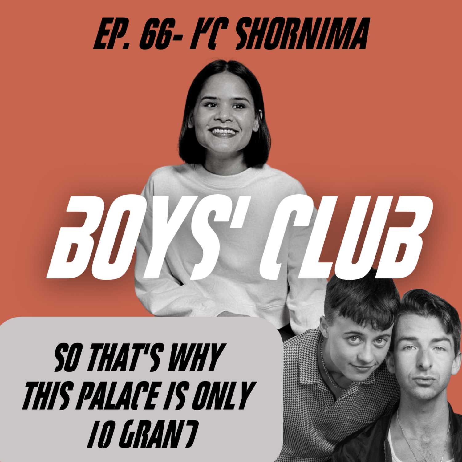 Ep. 66 - KC Shornima "So That's Why This Palace is Only 10 Grand"