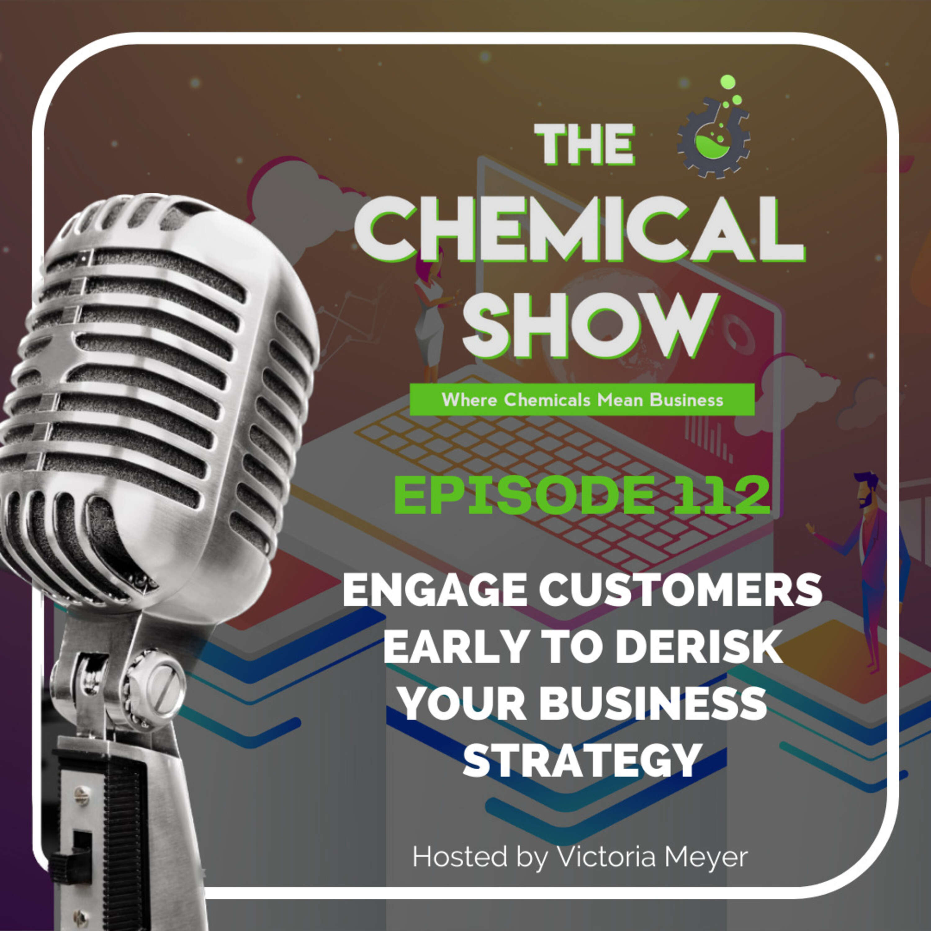 Engage Customers Early to De-Risk Your Business Strategy - Ep. 112