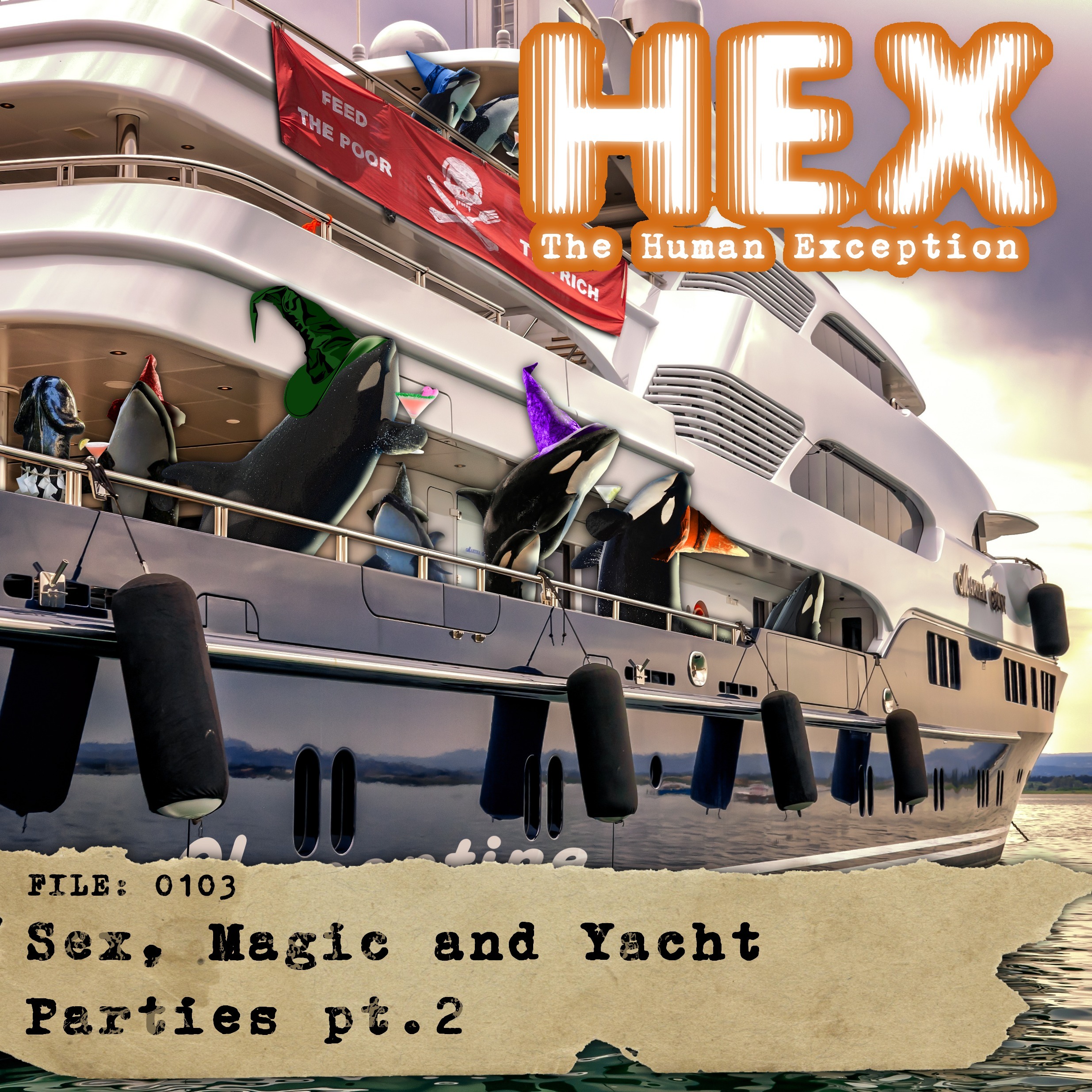 HEX - File 0103 - Sex, Magic and Yacht Parties - pt.2