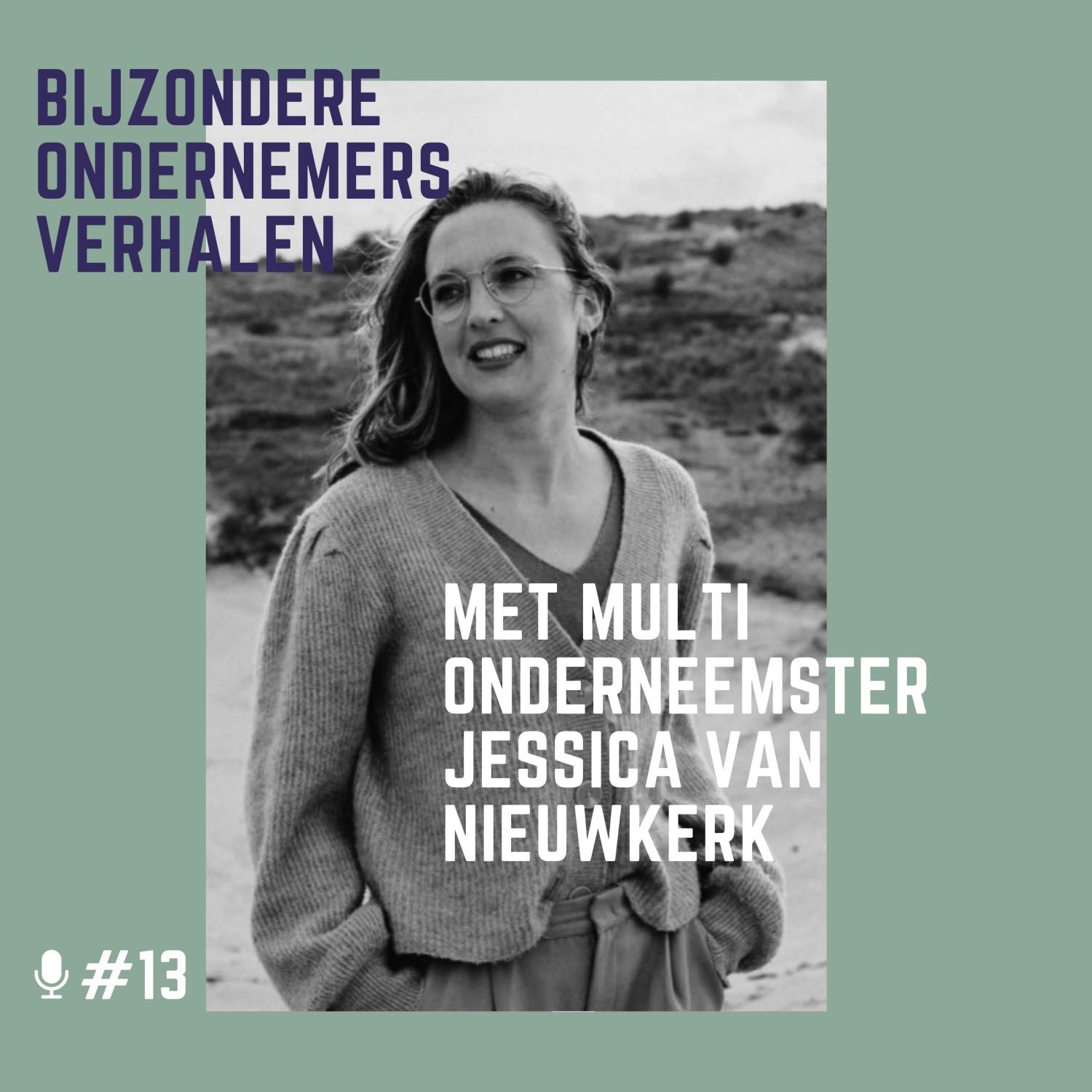 #13 Een bijzonder ondernemersverhaal met multi onderneemster Jessica van Nieuwkerk