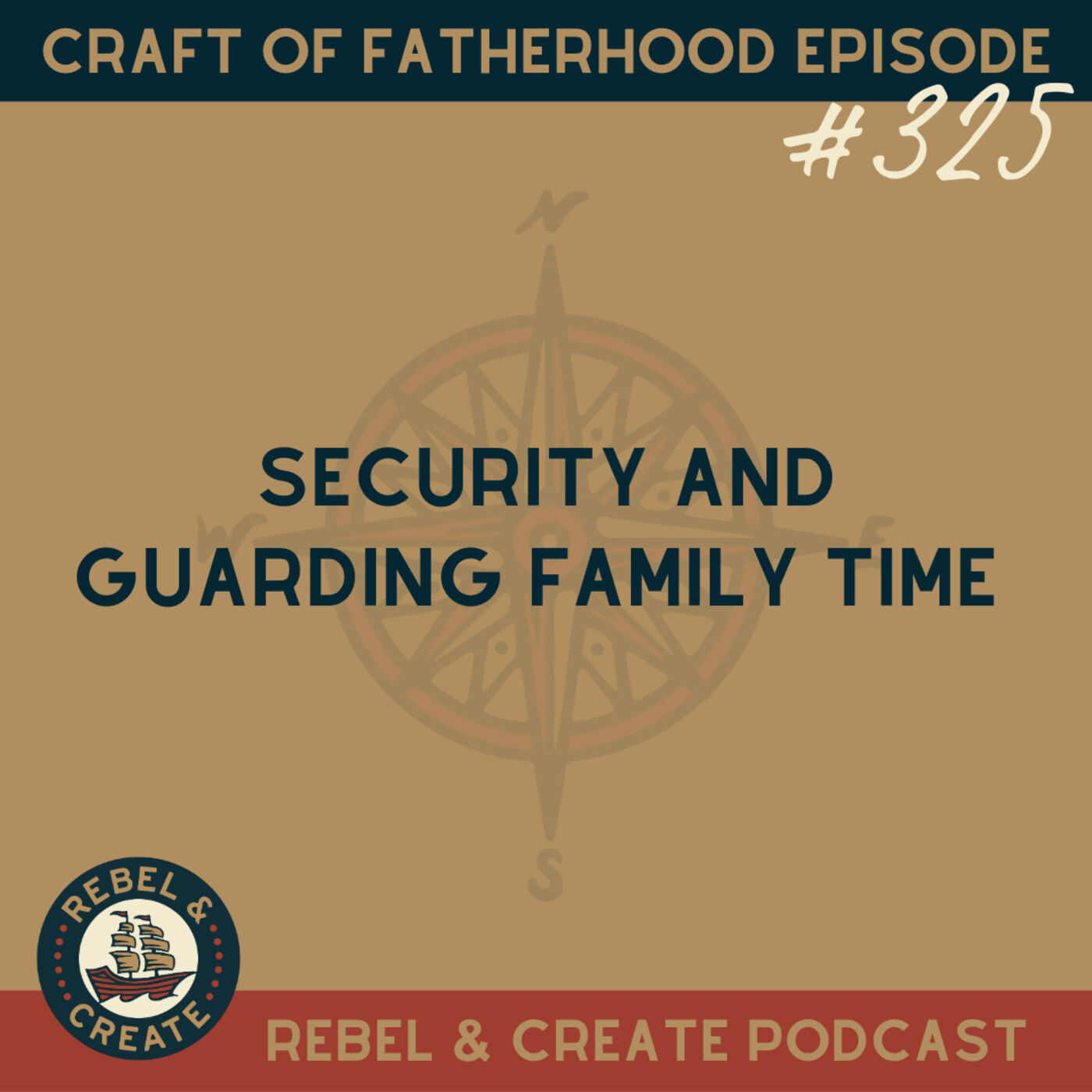 Craft of Fatherhood: Security and Guarding Family Time