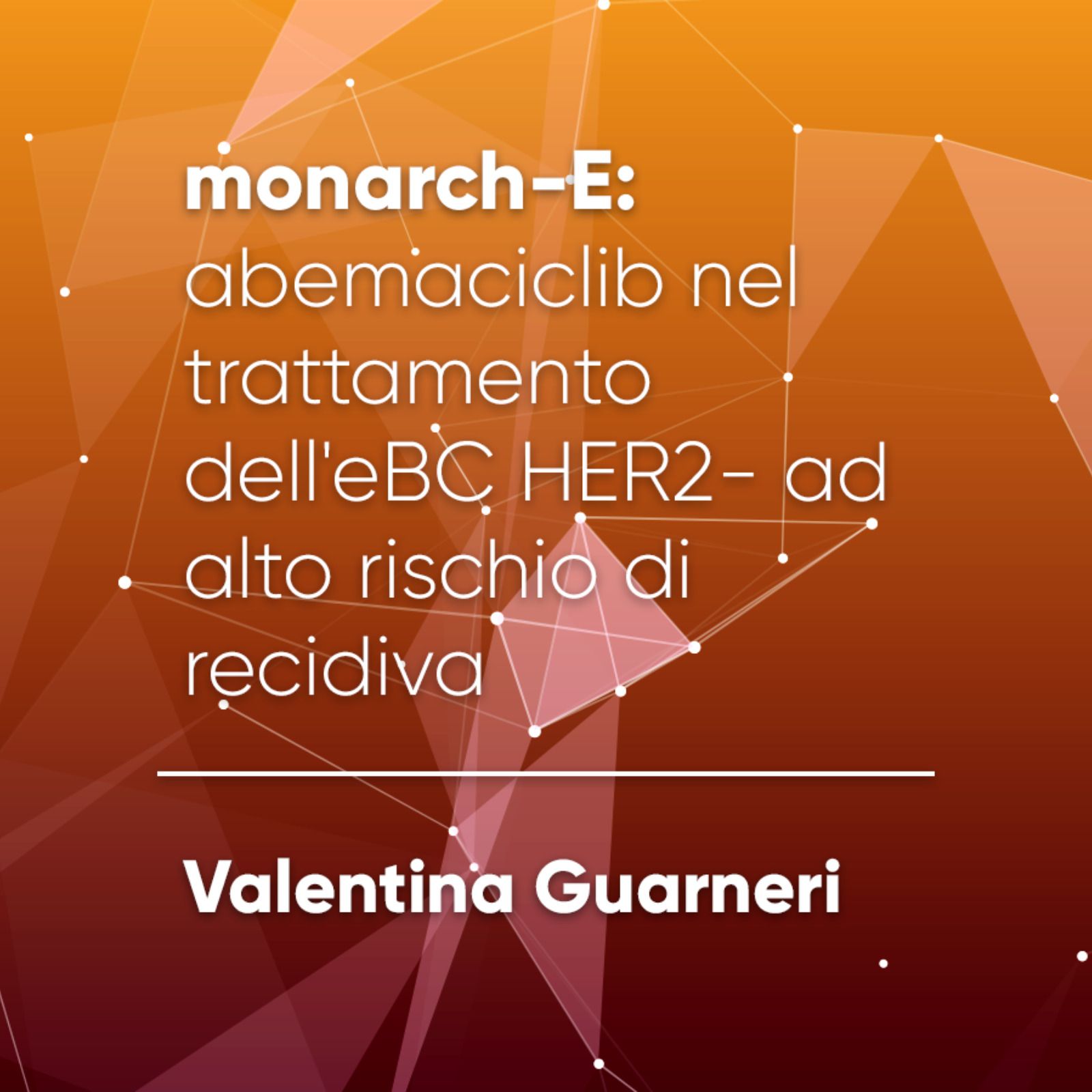 monarch-E: abemaciclib nel trattamento dell'eBC HER2- ad alto rischio di recidiva