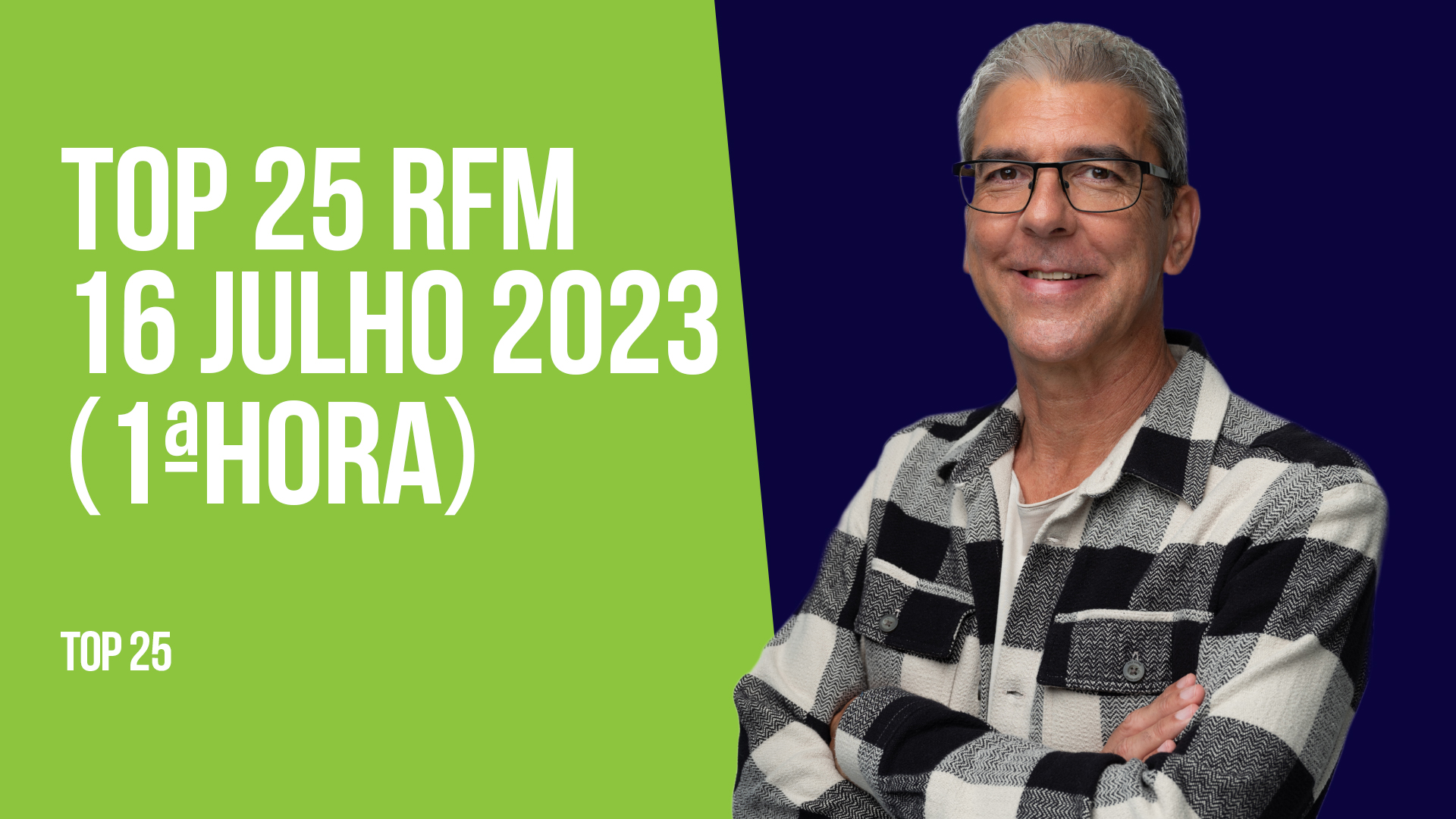 TOP 25 RFM 16 JULHO DE 2023 - 1ª HORA