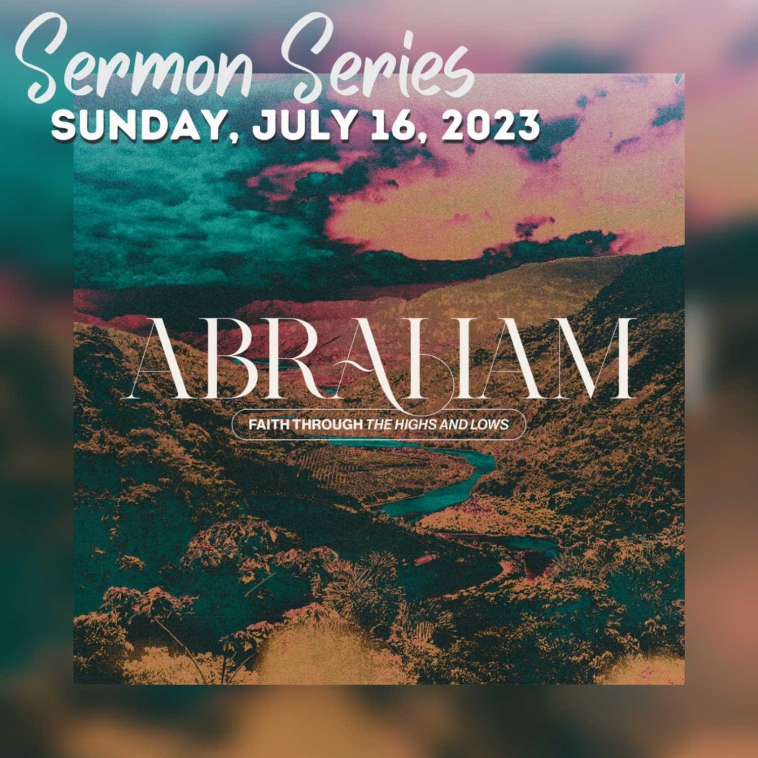 Abraham, Part 3-July 16, 2023