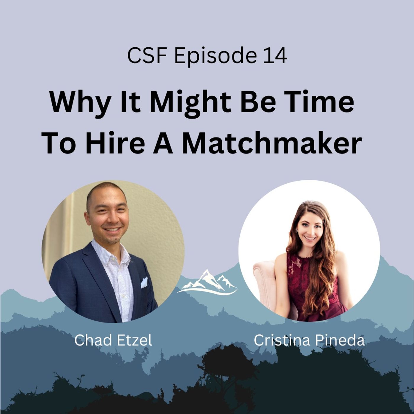 #032 CSF 14 | Why It Might Be Time To Hire A Matchmaker