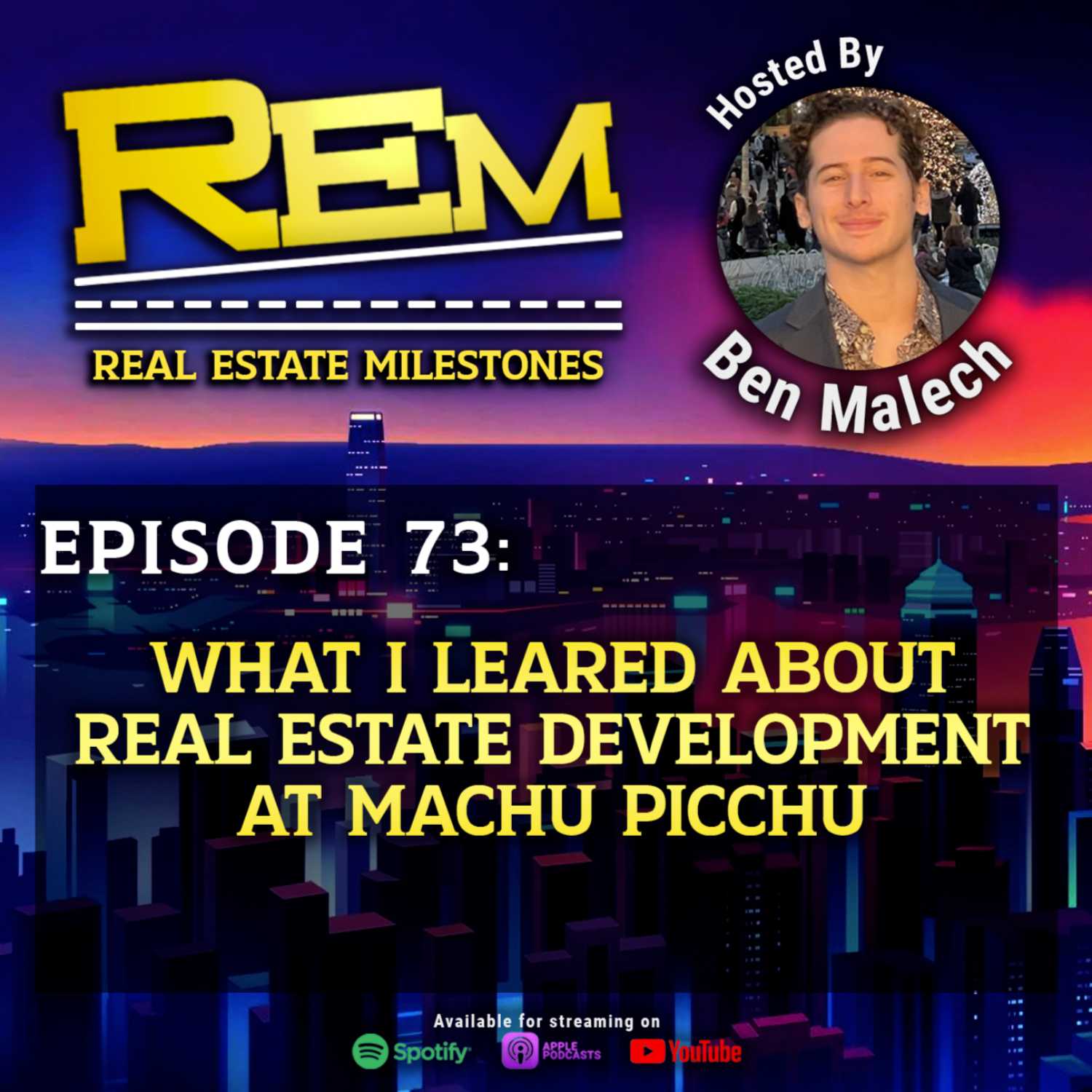 REM 73: What I learned about Real Estate Development at Machu Picchu