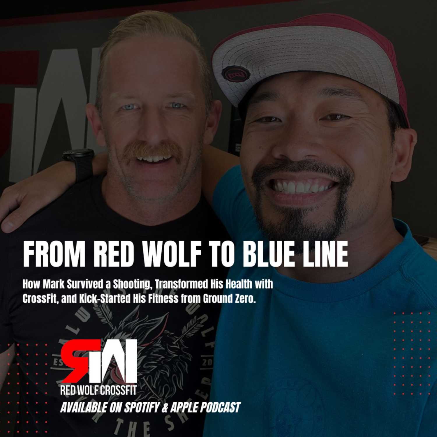 Ep 32. From Red Wolf to Blue Line: How Mark Survived a Shooting, Transformed His Health with CrossFit, and Kick-Started His Fitness from Ground Zero.