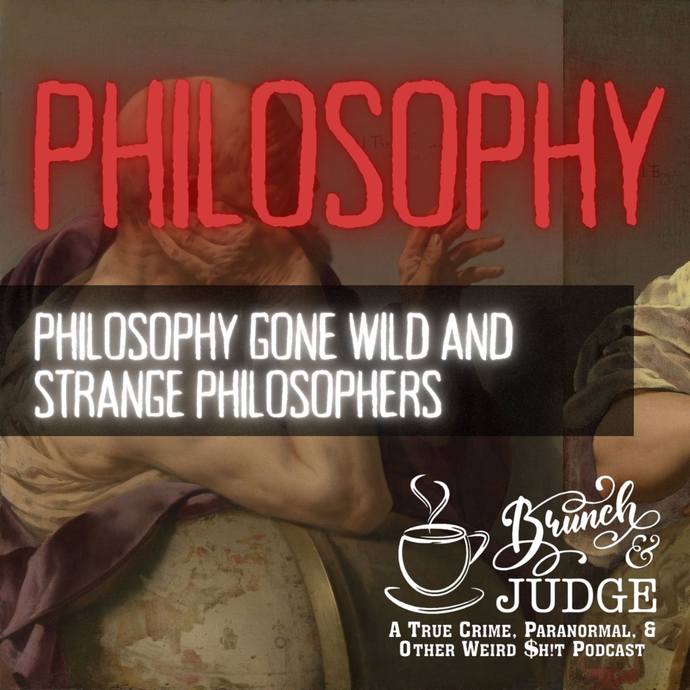 Philosophers Gone Wild: Oddballs and Weirdos of Philosophy