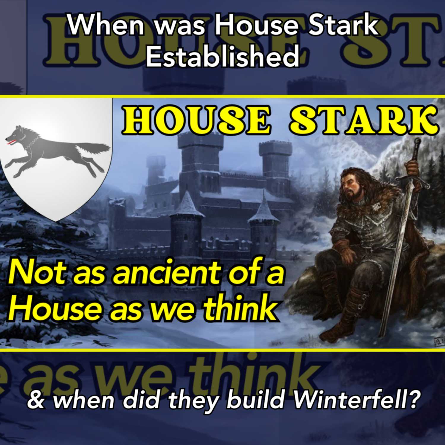 When was House Stark Established and Built Winterfell? (not 8000 years ago that's for sure) | ASOIAF Timeline