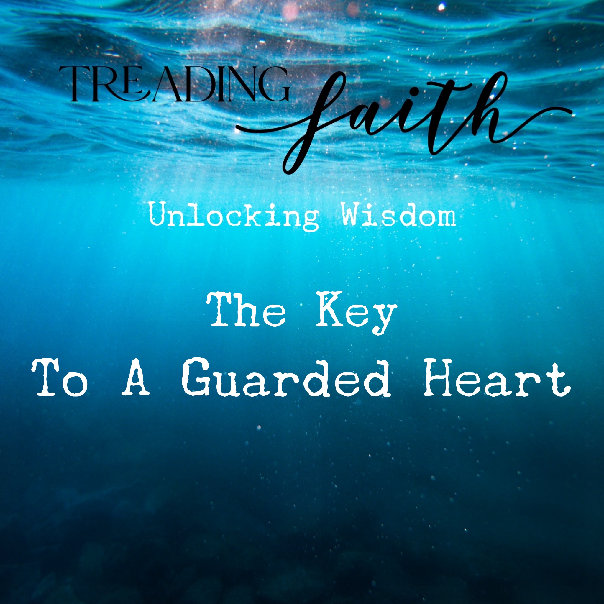 The Key To A Guarded Heart