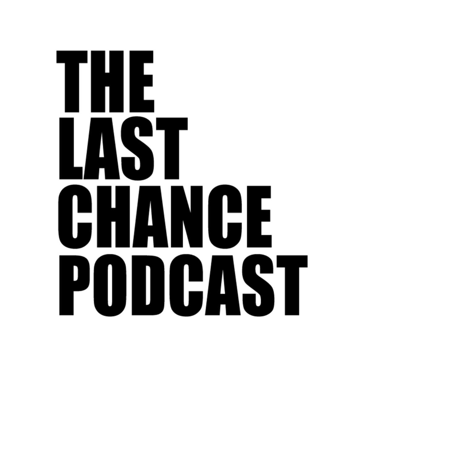 The Last Chance Podcast - E{PISODE EIGHT - Shove