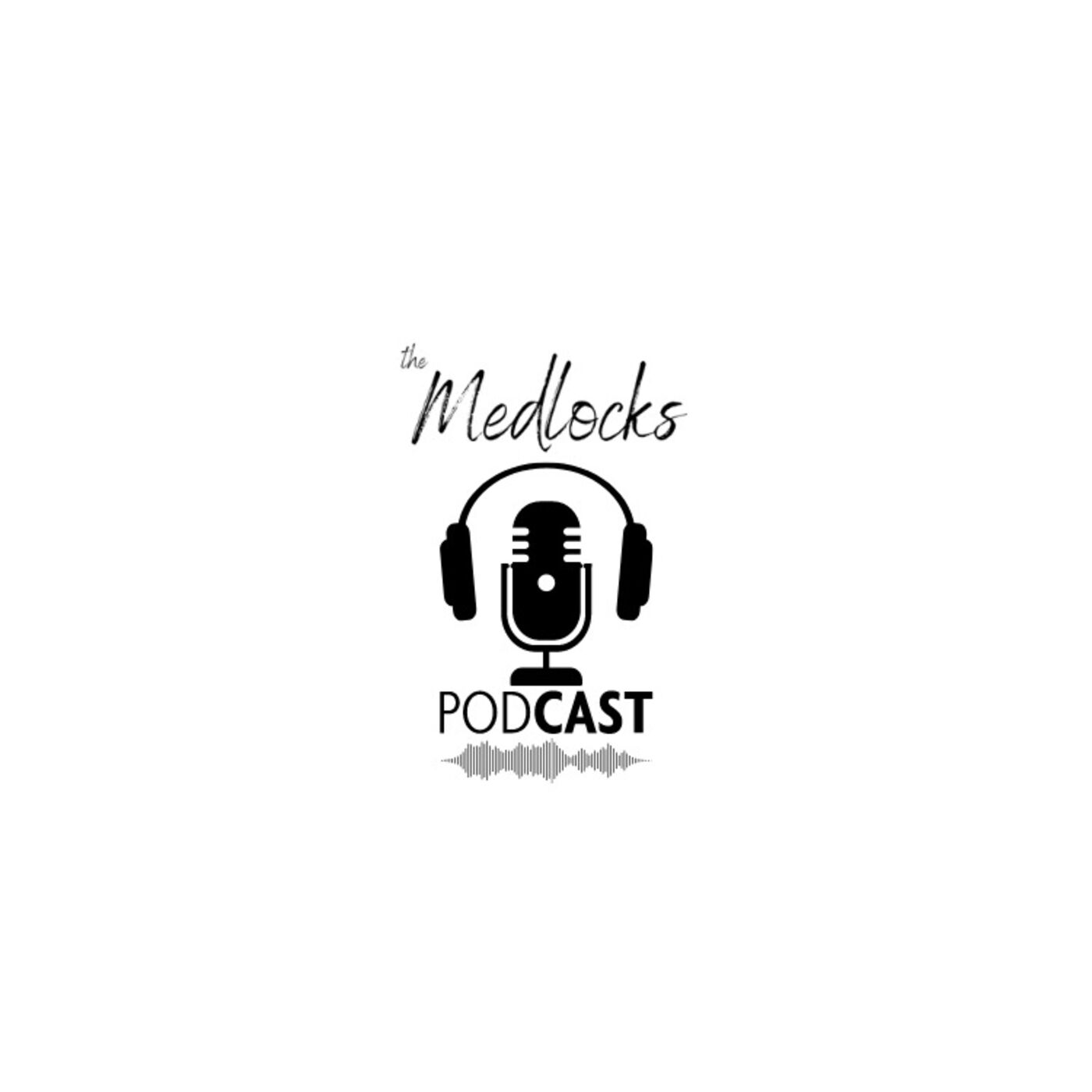 The Medlock's Podcast 