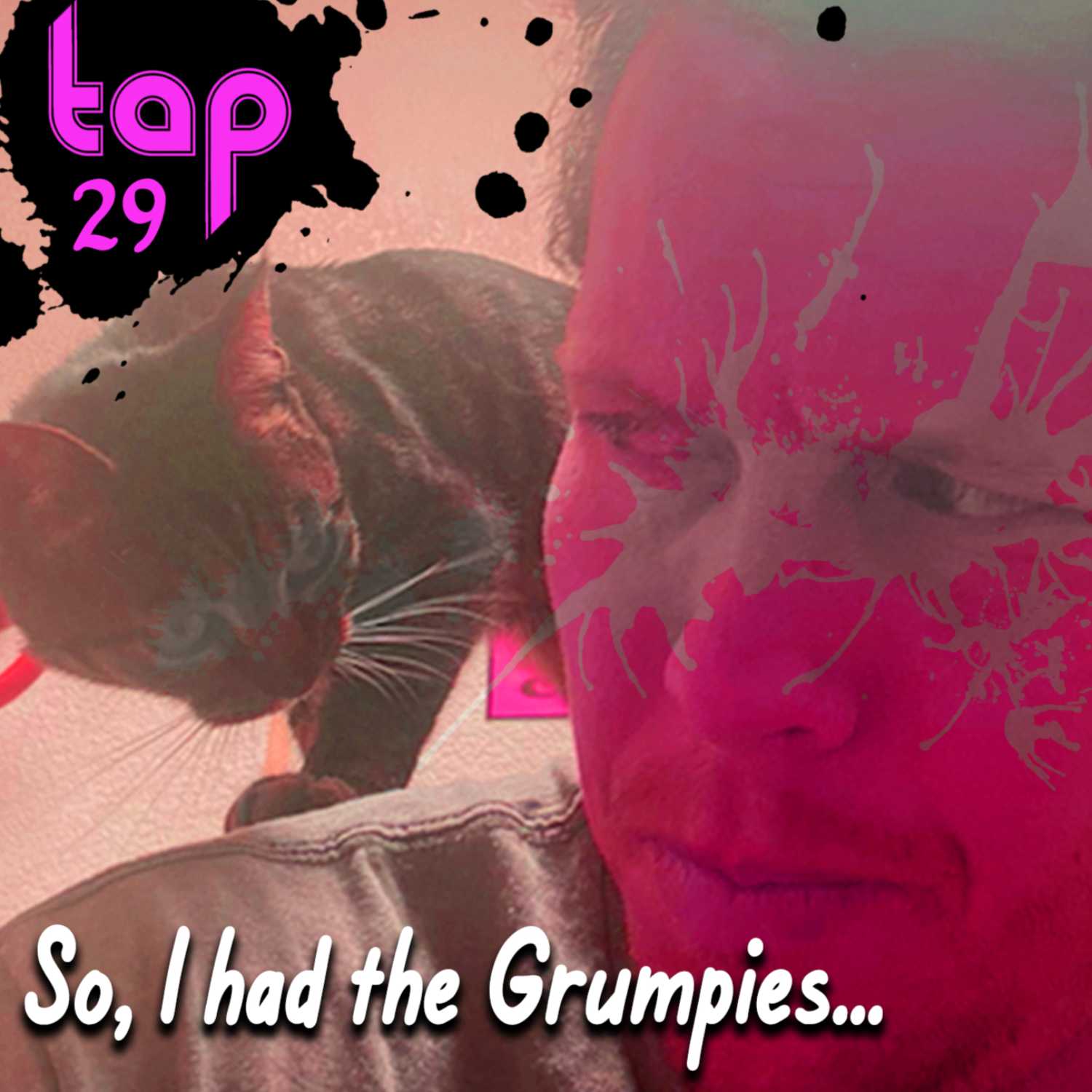 So, I Had a Case of the Grumpies