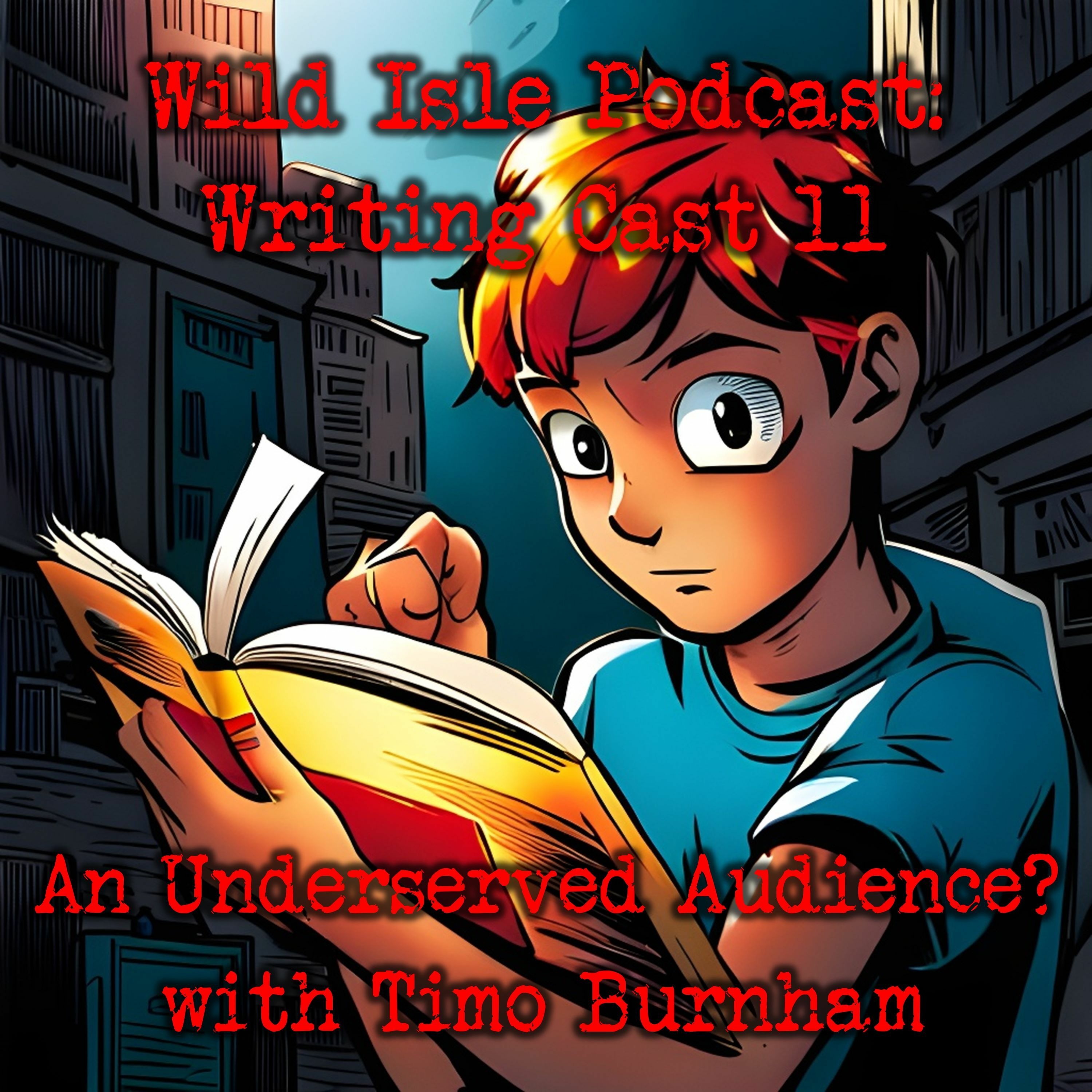 ⁣Wild Isle Podcast Episode 26, Writing Cast 11 an Underserved Audience? with Timo Burnham