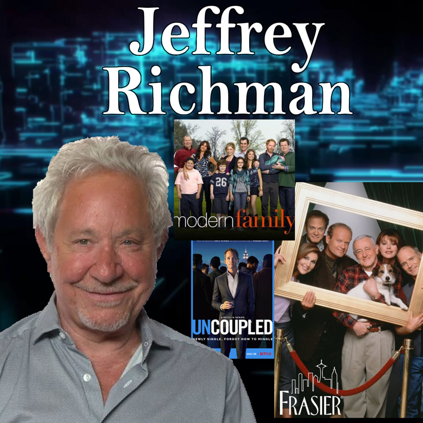 Harvey Brownstone Interviews Jeffrey Richman, Legendary TV Writer/Producer, “Frasier”, “Modern Family”, “Uncoupled”