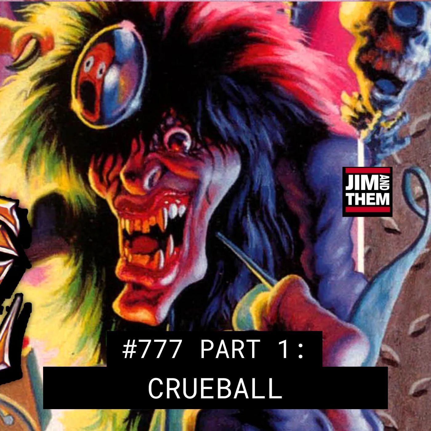 CRUEBALL - #777 Part 1