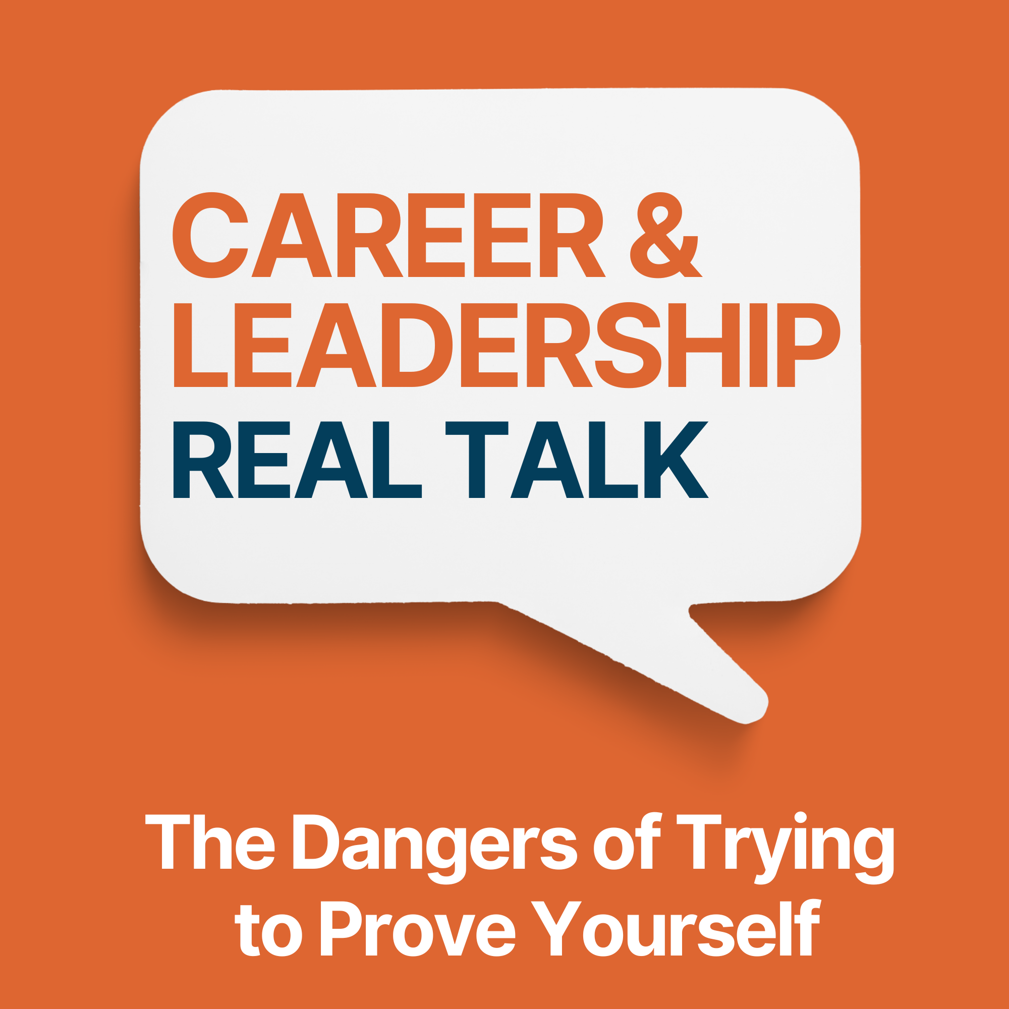 Episode 38 - The Dangers of Trying to Prove Yourself