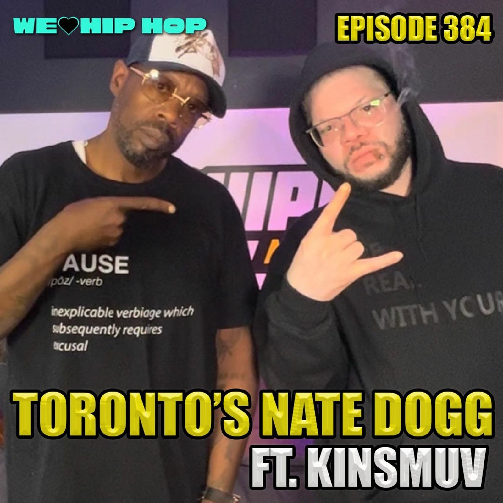 Episode 384 | Toronto's Nate Dogg ft Kinsmuv | We Love Hip Hop Podcast