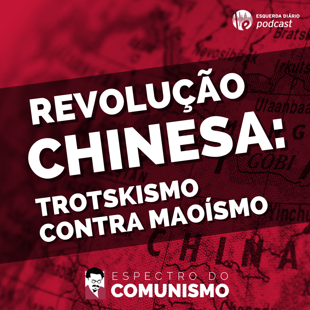 Revolução Chinesa - Trotskismo contra Maoísmo