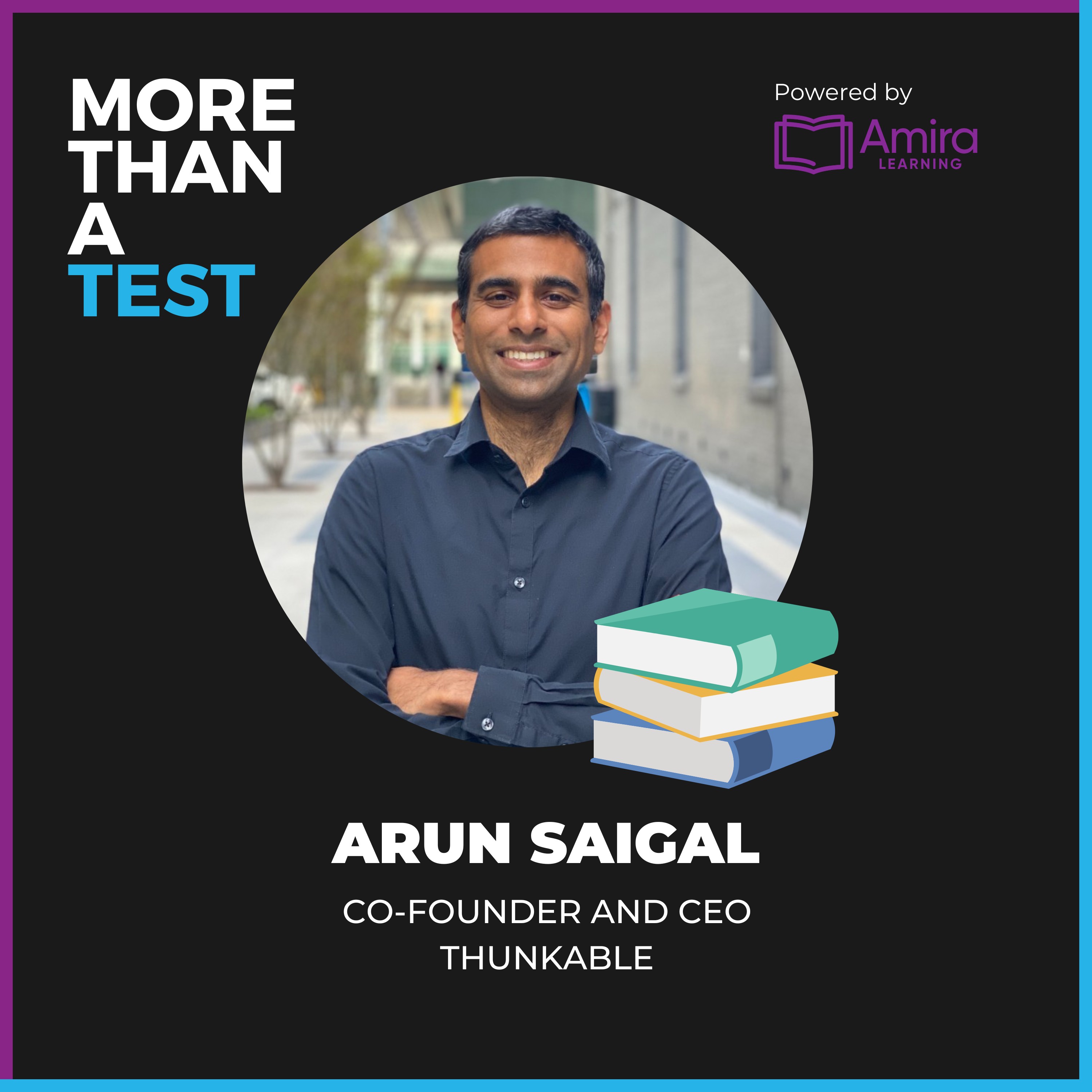 Personalized Learning and the Role of Technology for the Future of Education with Arun Saigal