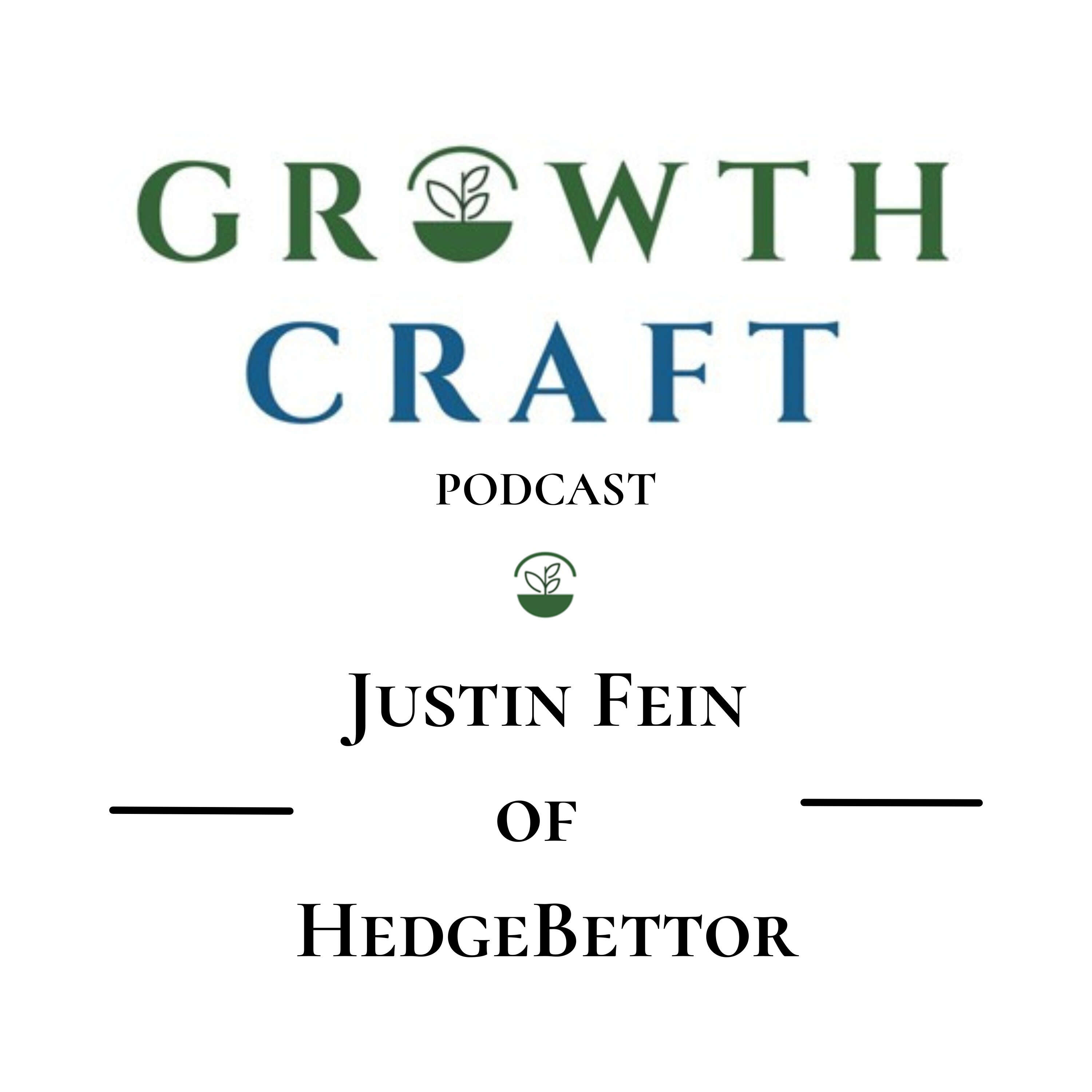 GrowthCraft StartUp Community - Episode #1 - Justin Fein, Founder of HedgeBettor