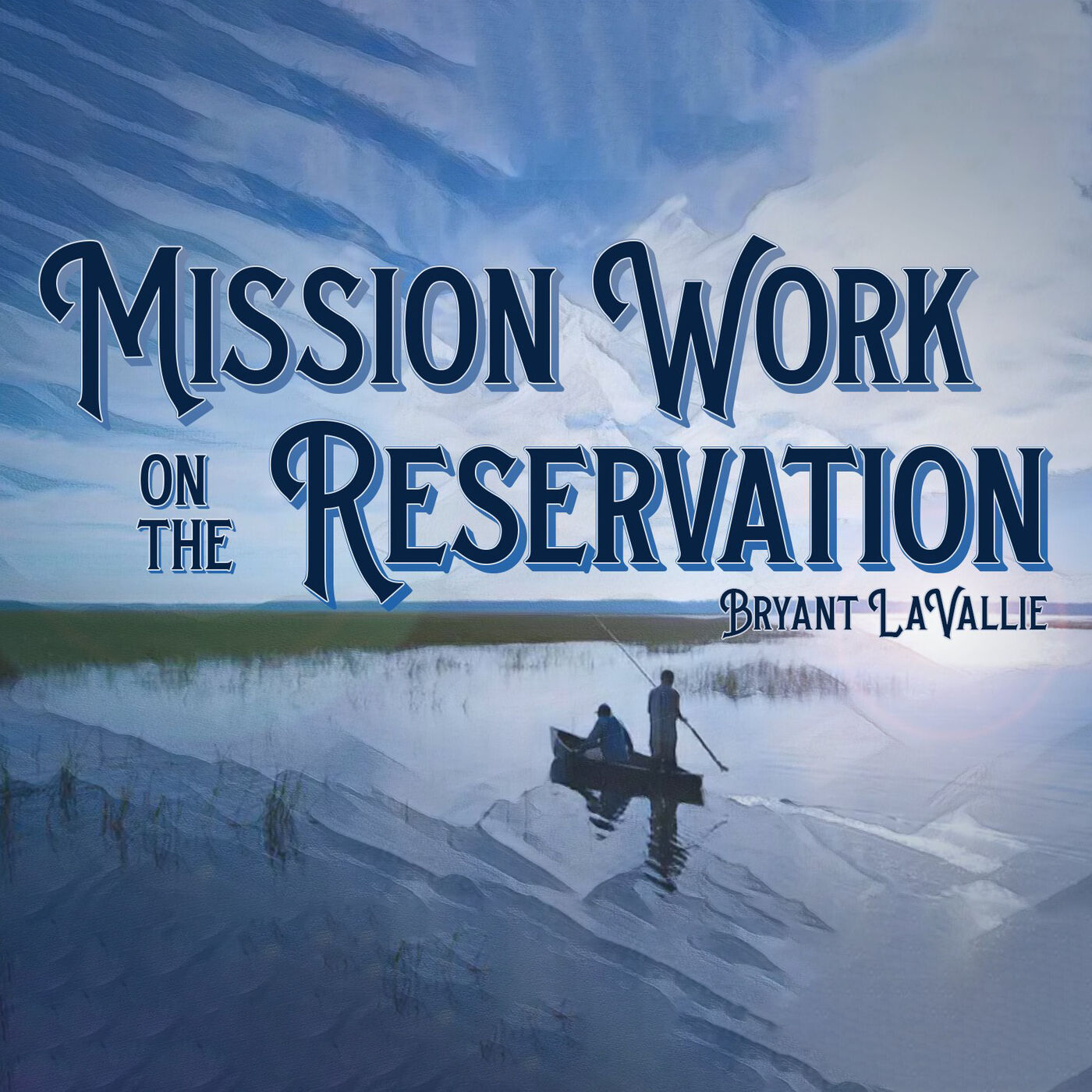 MIssion Work On The Reservation // Guest Speaker: Pastor Bryant LaVallie