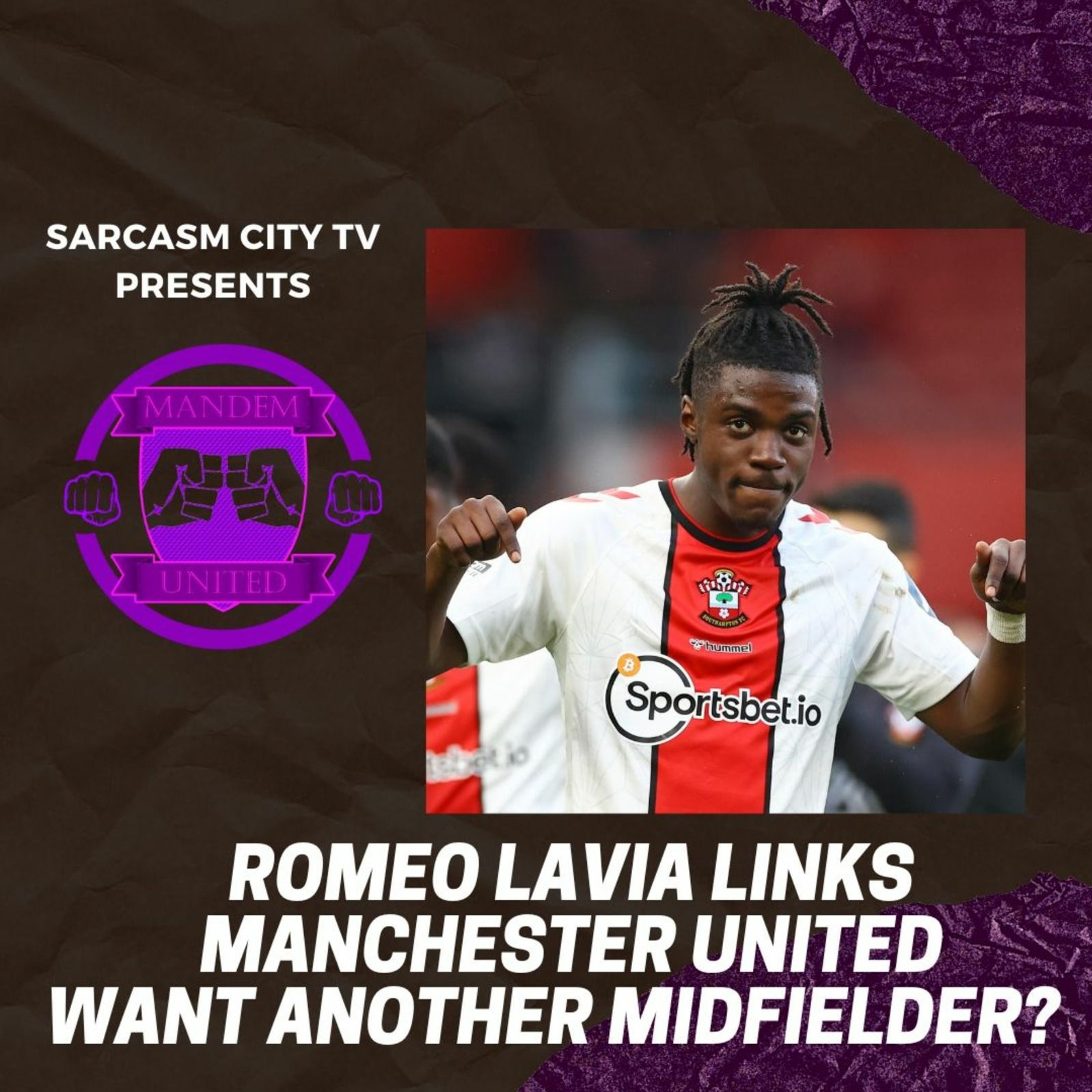 ROMEO LAVIA LINKS, MANCHESTER UNITED WANT ANOTHER MIDFIELDER? - ManDem United Podcast