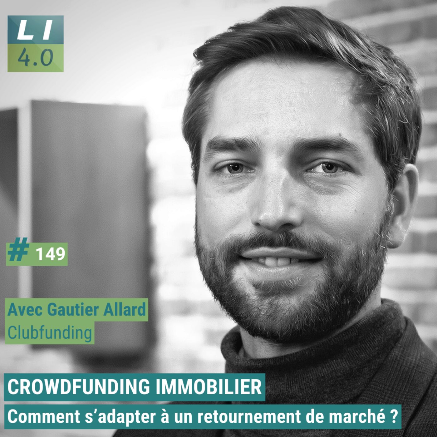 149 – Crowdfunding immobilier : comment s’adapter à un retournement de marché ? avec Gautier Allard (Clubfunding)